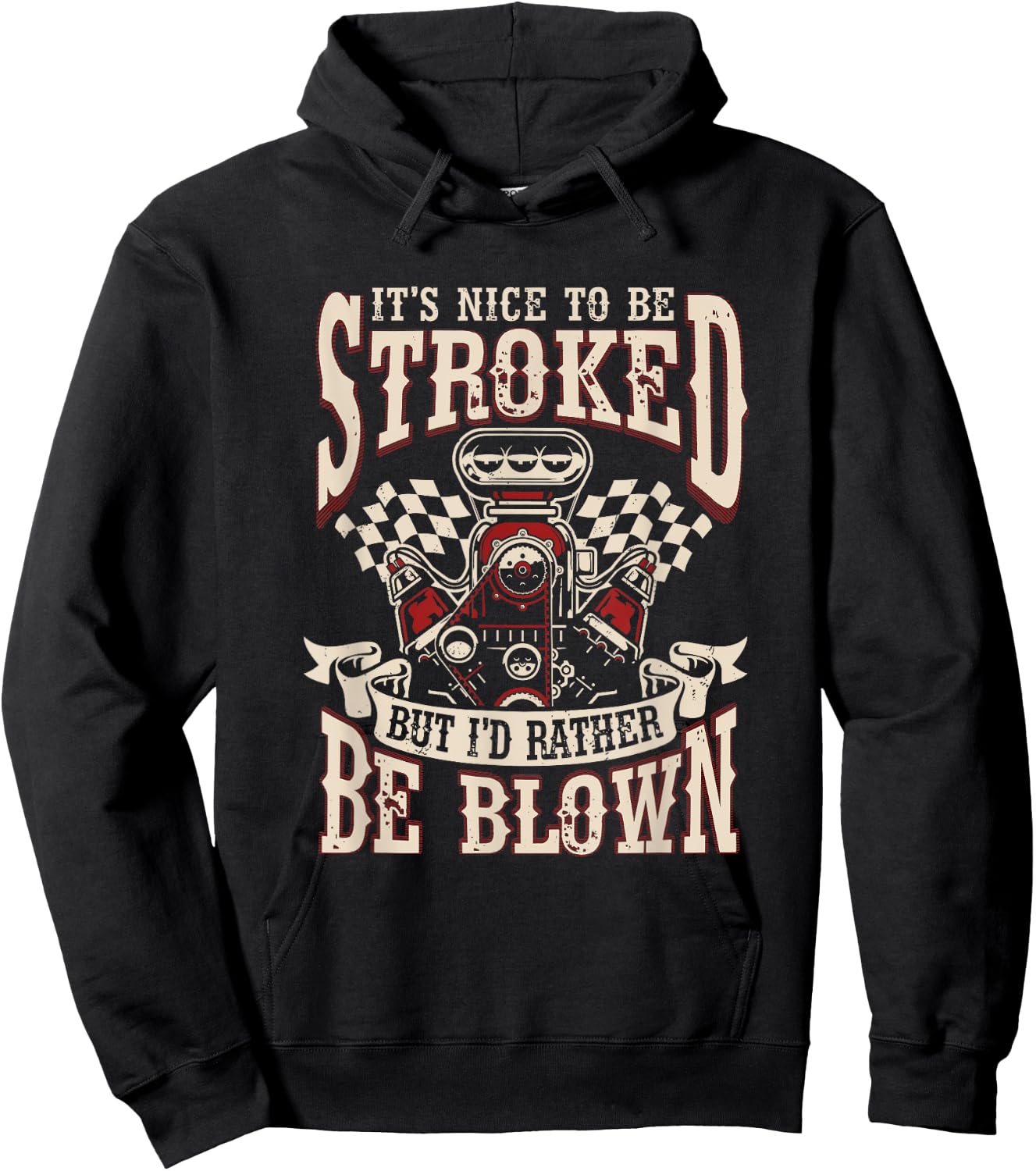 Car Racing It's Nice To Be Stroked But I'd Rather Be Blown Hoodie - Hoodie | Black