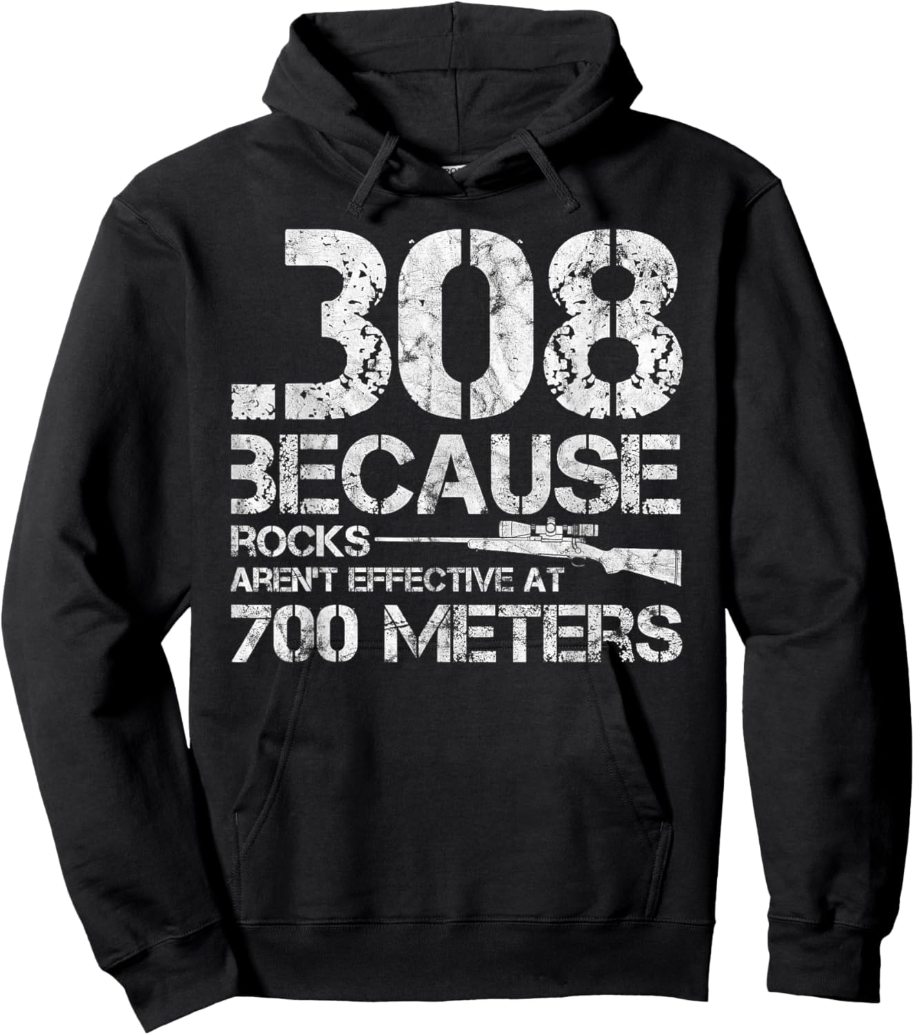 .308 Because Rocks Aren't Effective At 700 Meters Hoodie - Hoodie | Black