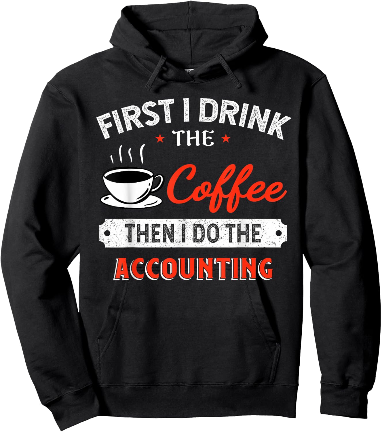 First Coffee Then Accounting - Funny Quote Hoodie - Hoodie | Black