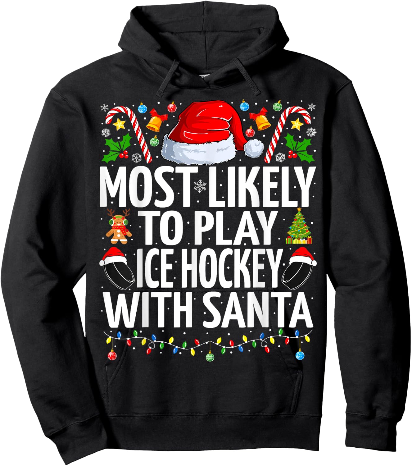 Most Likely To Play Ice hockey With Santa Christmas hockey Hoodie - Hoodie | Black