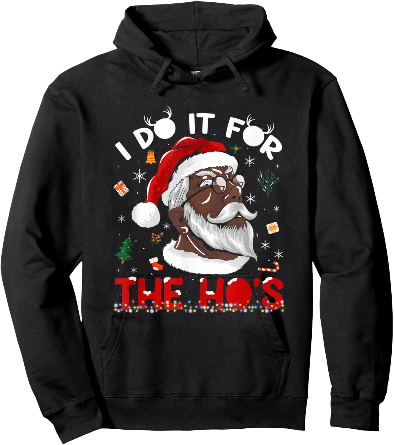 I Do It For The Ho's African American Santa Black Xmas Pjs Hoodie - Hoodie | Black