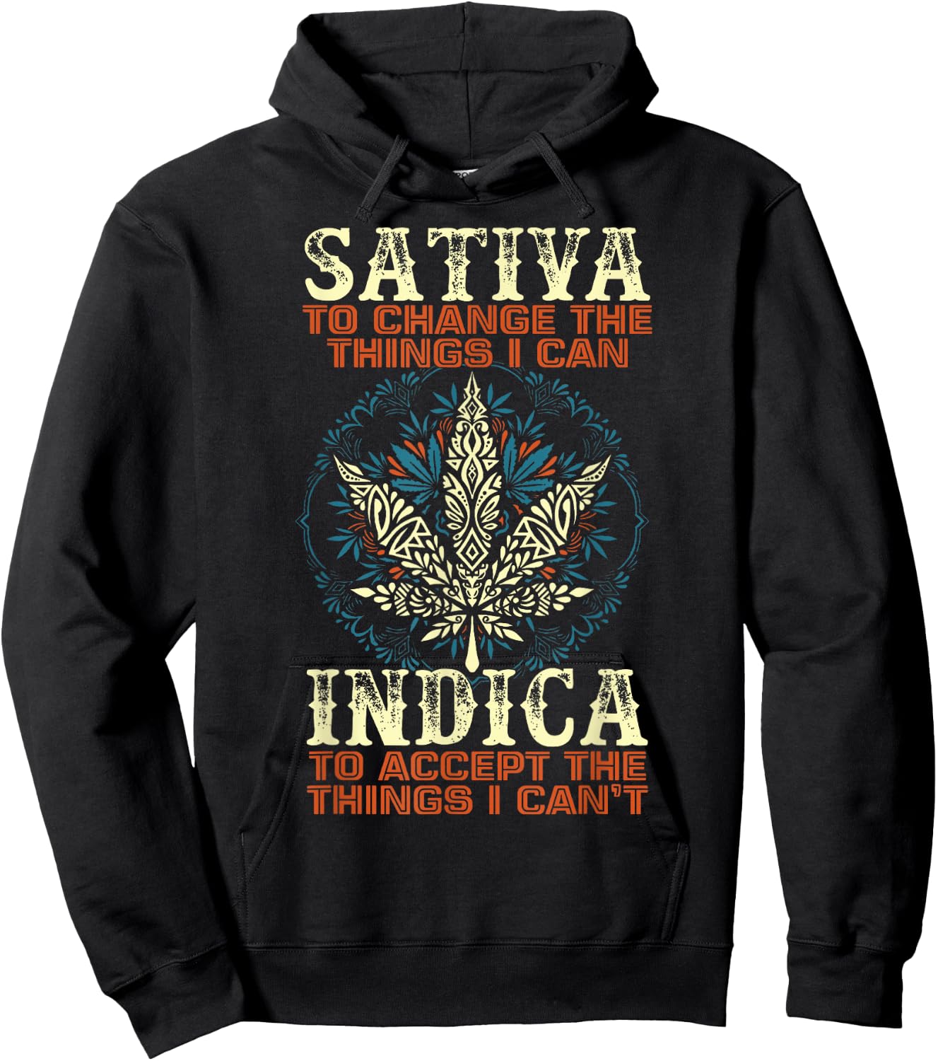 Sativa To Change The Things I Can Indica Cannabis Weed Leaf Hoodie - Hoodie | Black