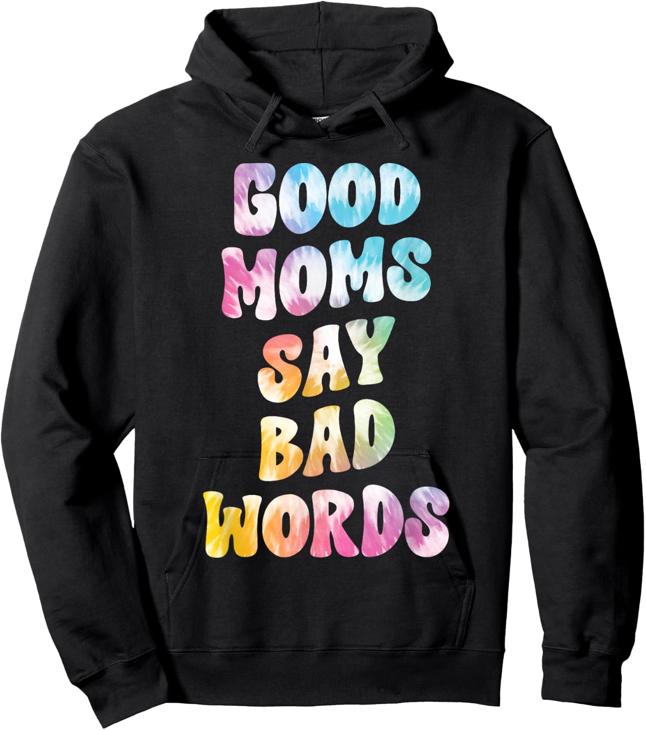 Good Moms Say Bad Words Groovy Tie Dye Funny Mother's Day Hoodie - Hoodie | Black