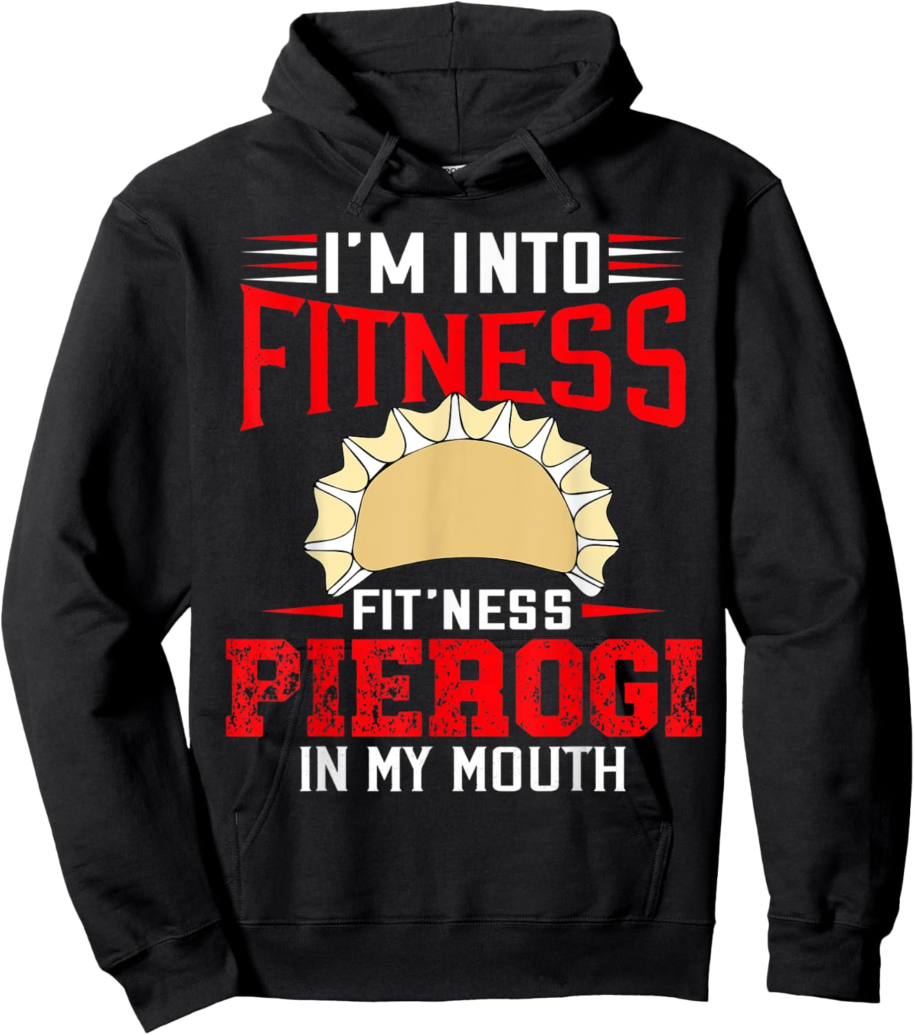 I'm Into Fitness Funny Pierogi Polish Pride Sarcastic Hoodie - Hoodie | Black