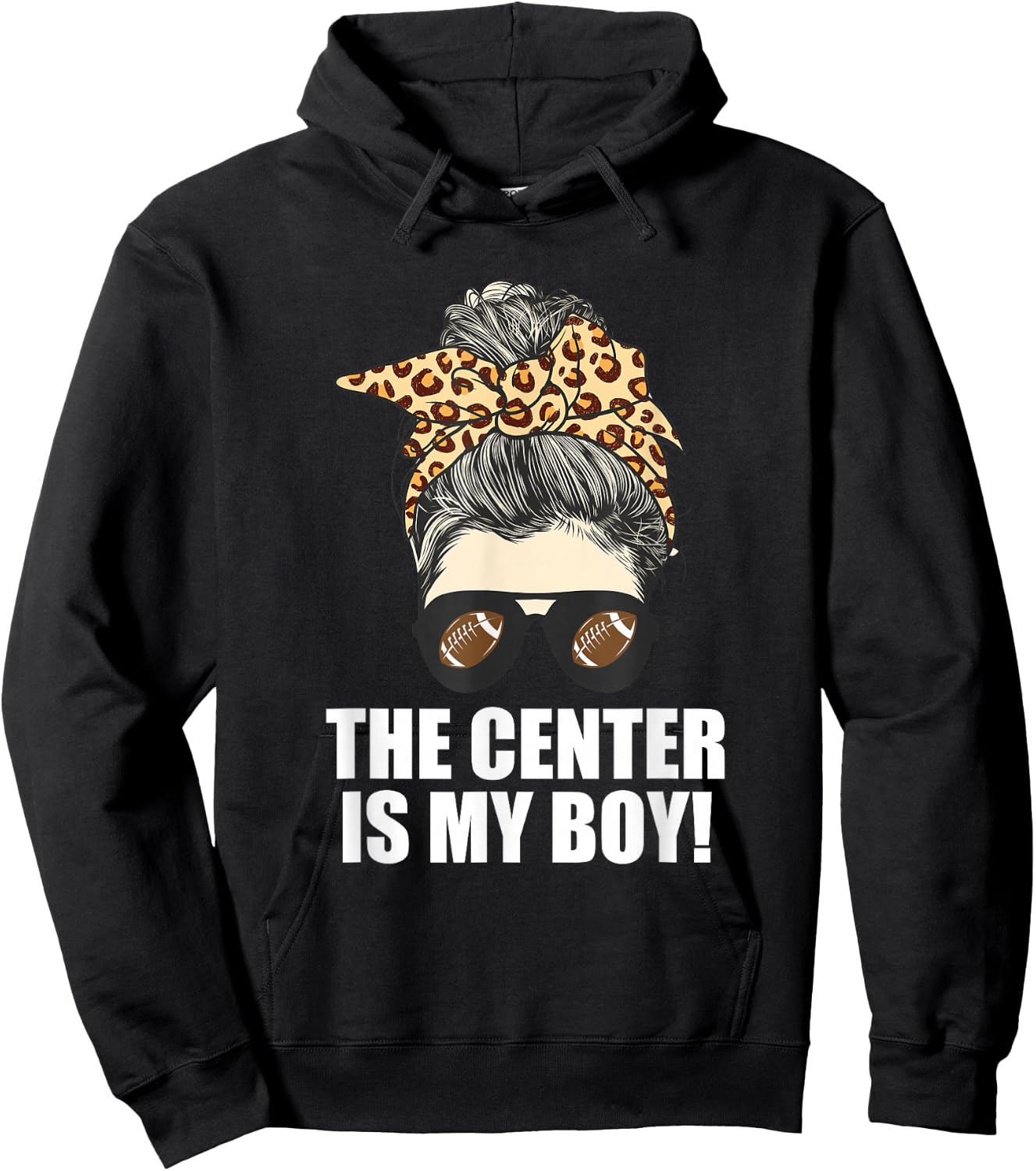 The Center is My Son - Proud Mom of Football Player Hoodie - Hoodie | Black