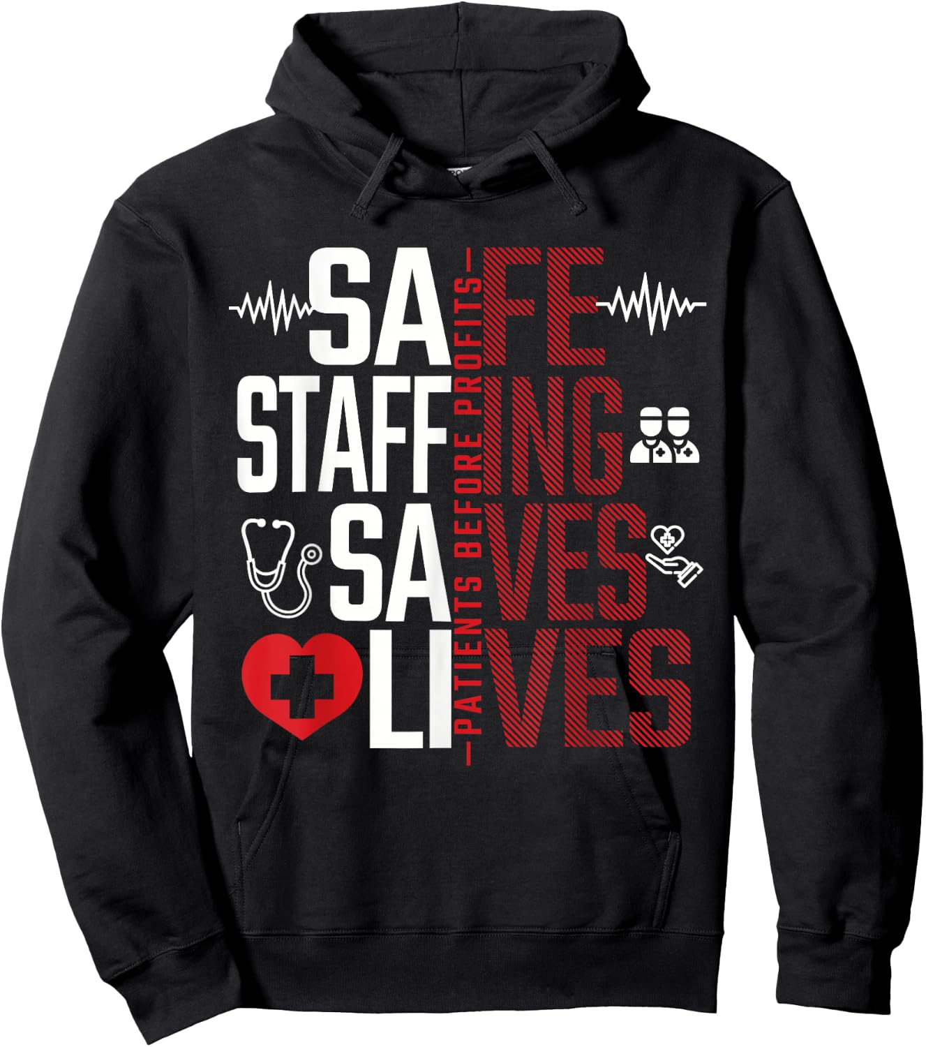 Safe Staffing Saves Lives Patients Before Profits Nurse Gift Hoodie - Hoodie | Black