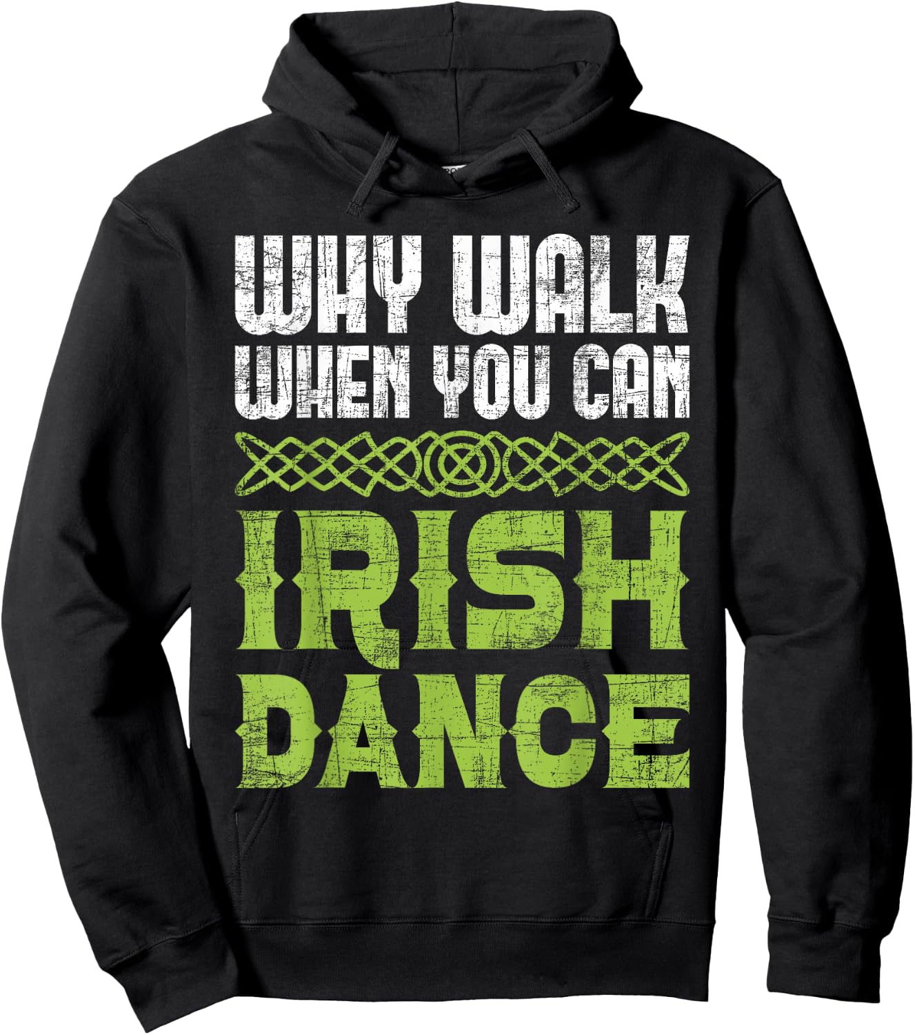 Why Walk When You Can Irish Dance - Irish Dancer Ceili Reel Hoodie - Hoodie | Black