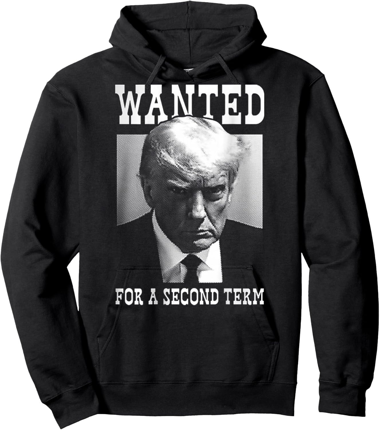 Trump Mugshot Wanted For Second Term 2024 (on back) Hoodie - Hoodie | Black