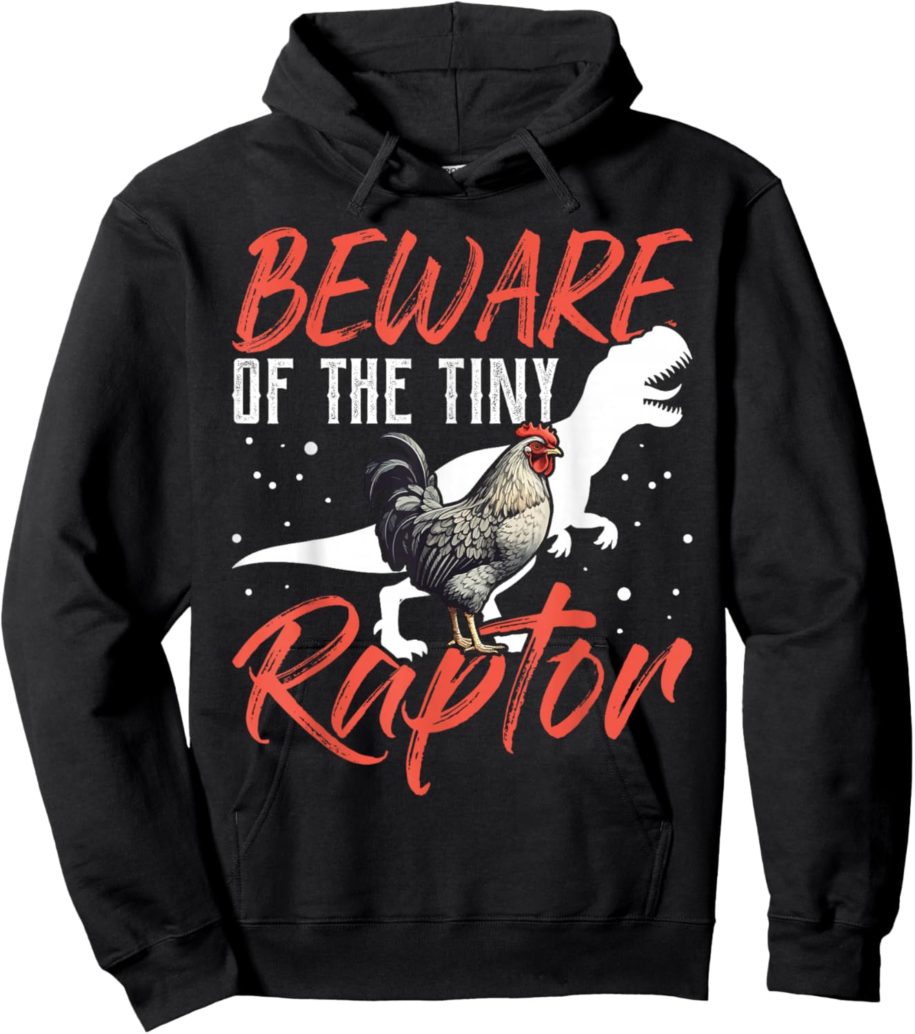 Beware Of The Tiny Raptor Chicken Shirt Dinosaur T-Rex Hoodie - Hoodie | Black