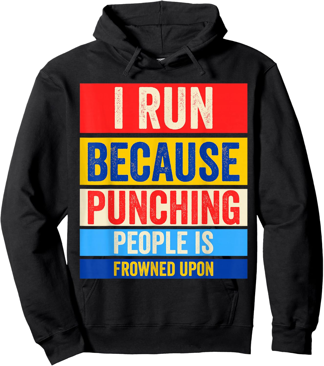 I Run Because Punching People Is Frowned Upon Hoodie - Hoodie | Black