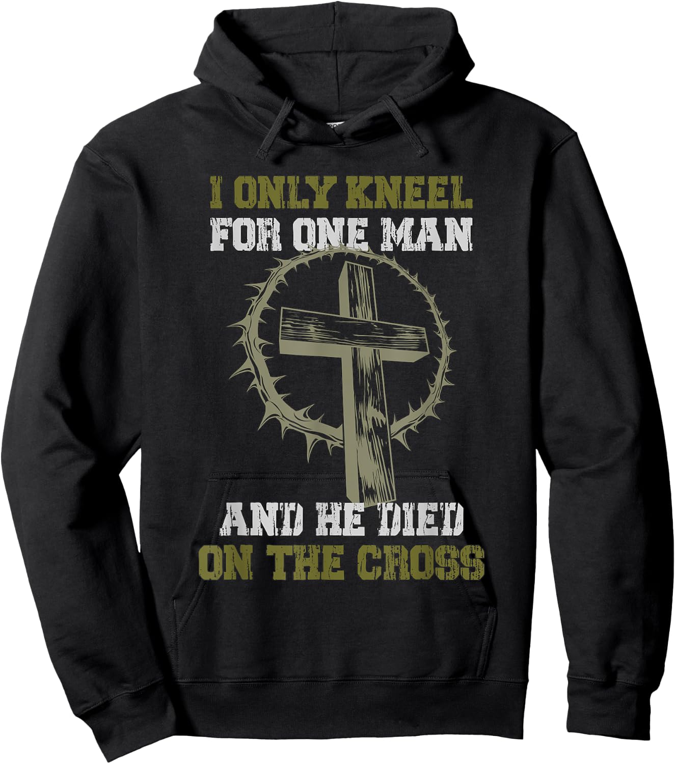 I only Kneel for one Man and he died on the Cross Hoodie - Hoodie | Black