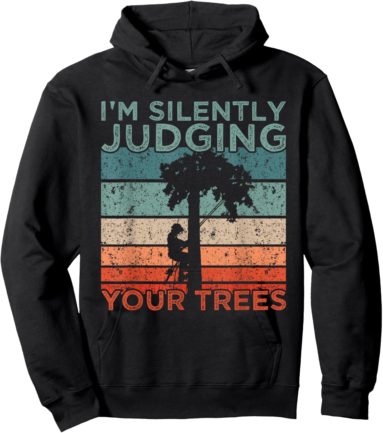 Arborist Design I'm Silently Judging Your Trees Hoodie - Hoodie | Black