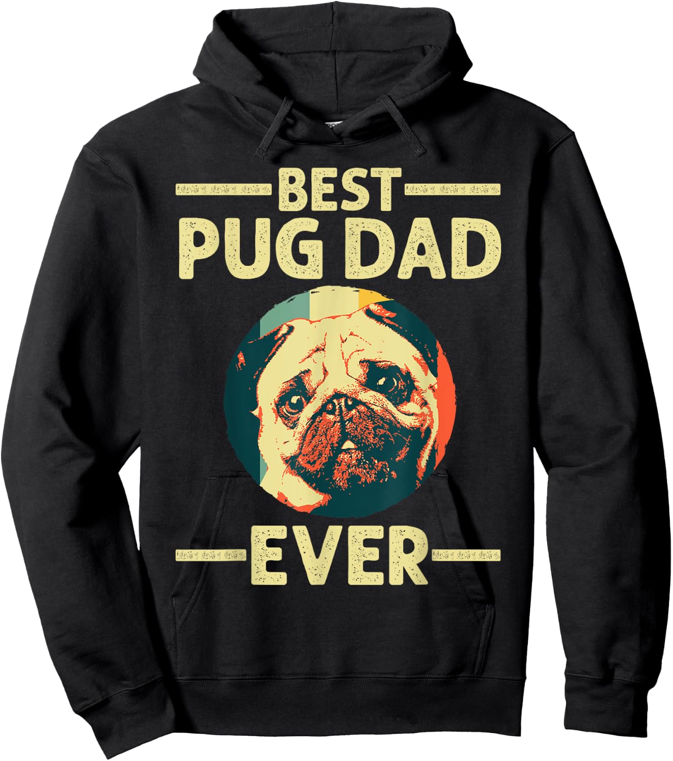 Funny Best Pug Dad Ever Art For Pug Dog Pet Lover Men Daddy Hoodie - Hoodie | Black
