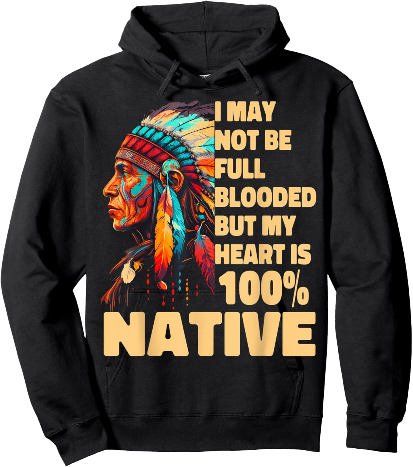 I May Not Be Full Blooded But My Heart Is 100 Native Hoodie - Hoodie | Black