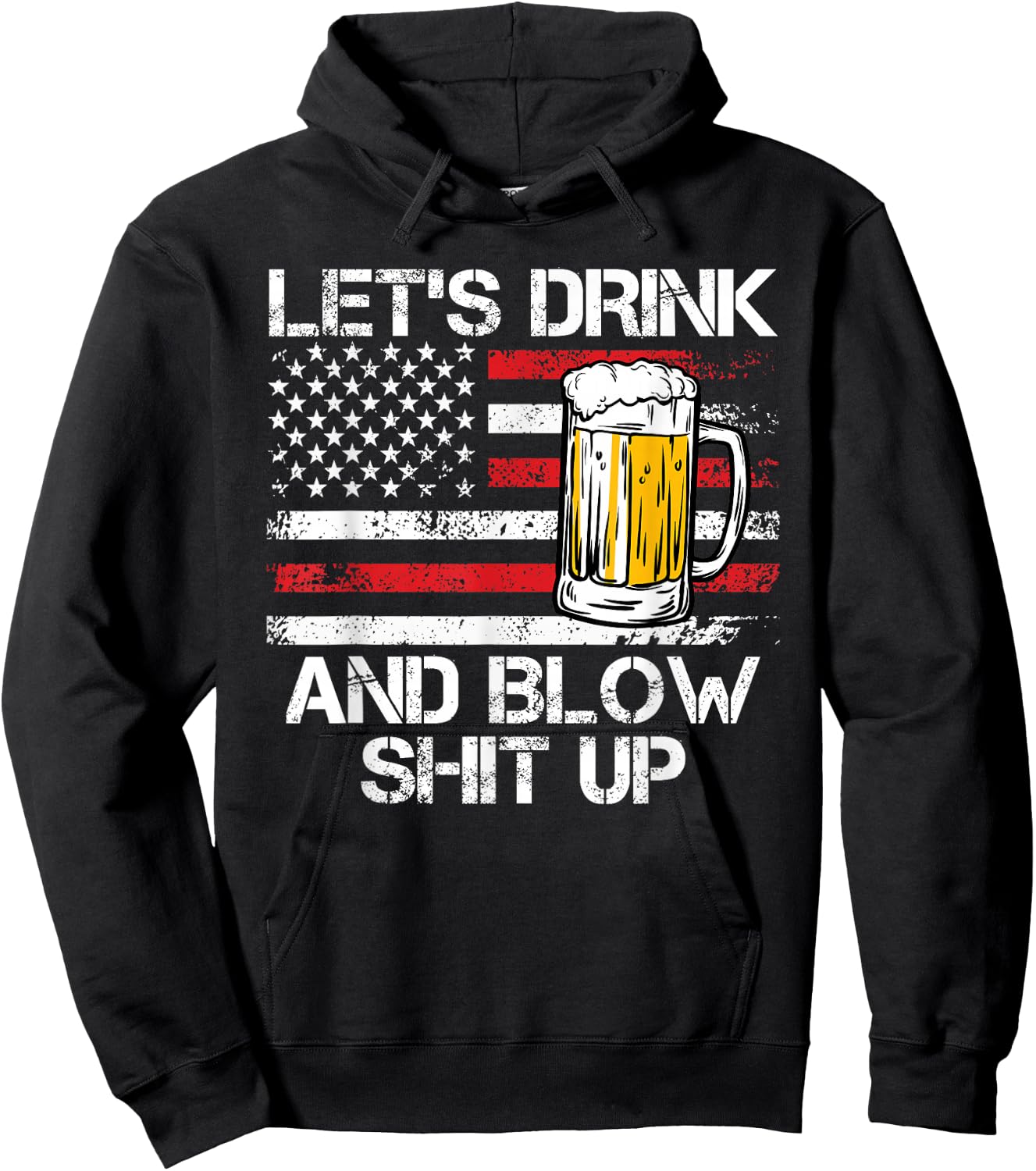 Let us drink and blow shit up drink fan USA Independence Day Hoodie - Hoodie | Black