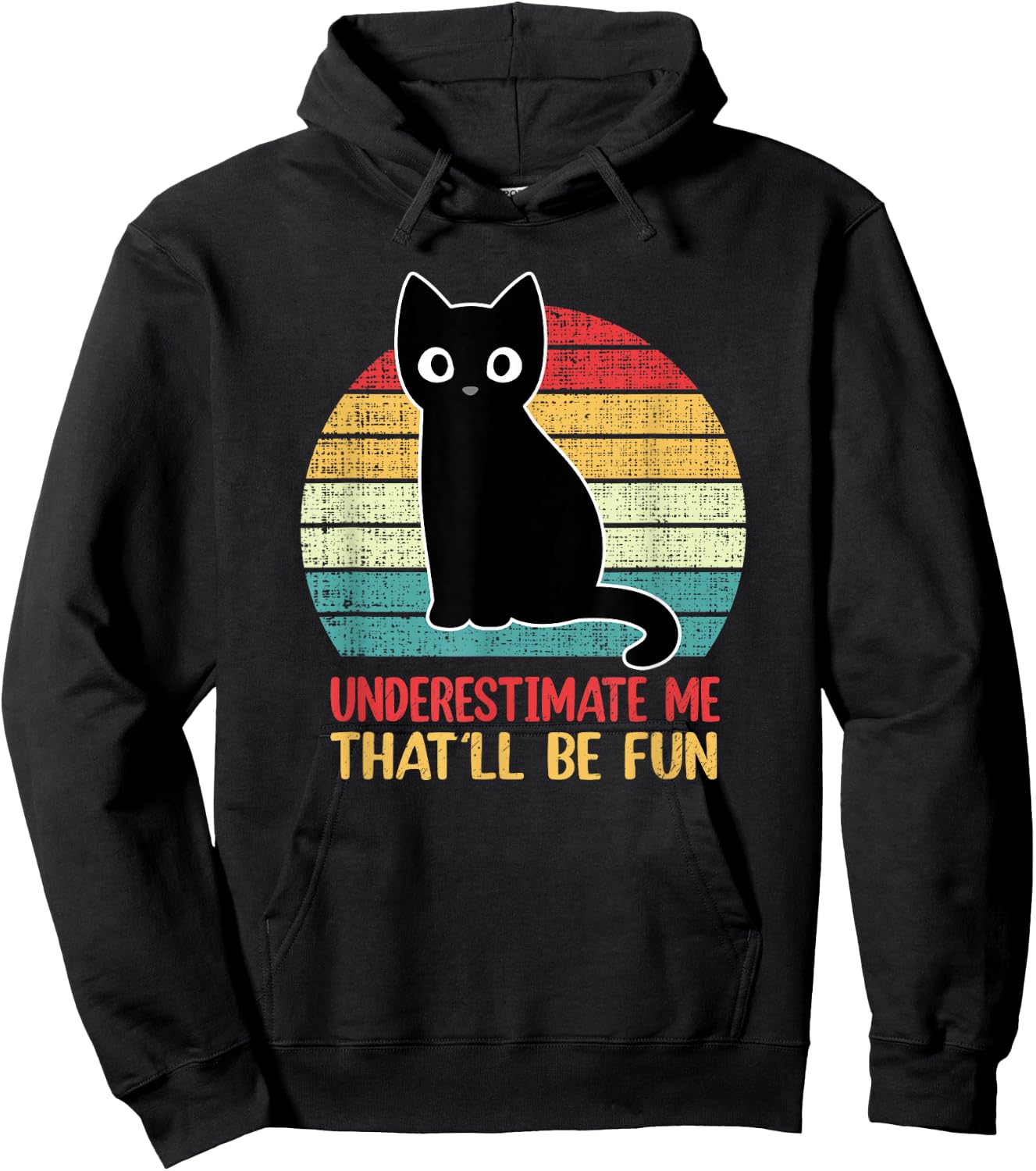 Underestimate Me That'll Be Fun Vintage Black Cat Men Women Hoodie - Hoodie | Black