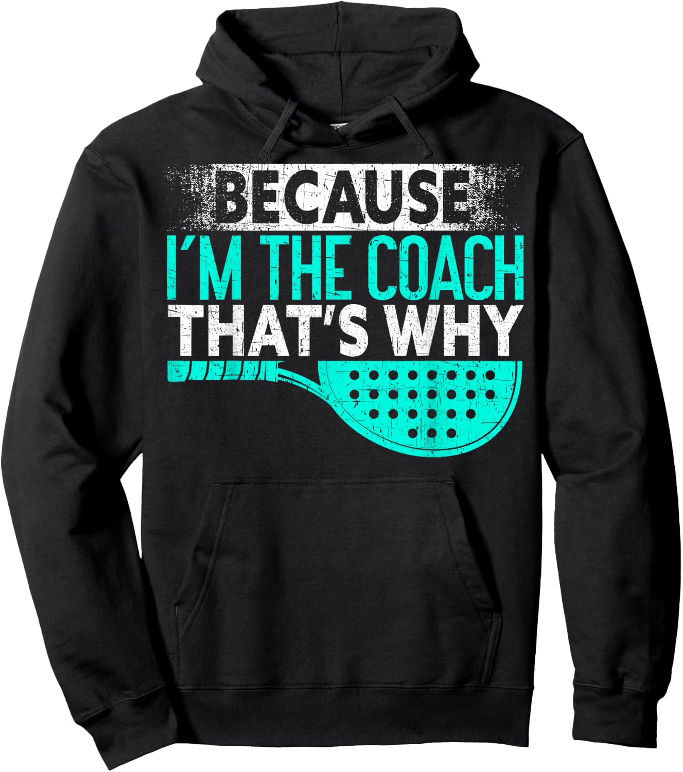 Because I'm The Coach That's Why | Padel Tennis Funny Padel Hoodie - Hoodie | Black