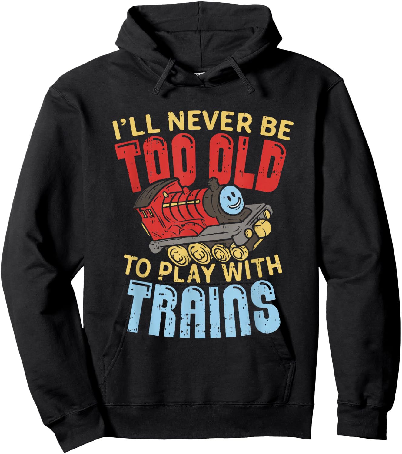 Model Train Funny Quote Never Too Old To Play With Trains Hoodie - Hoodie | Black