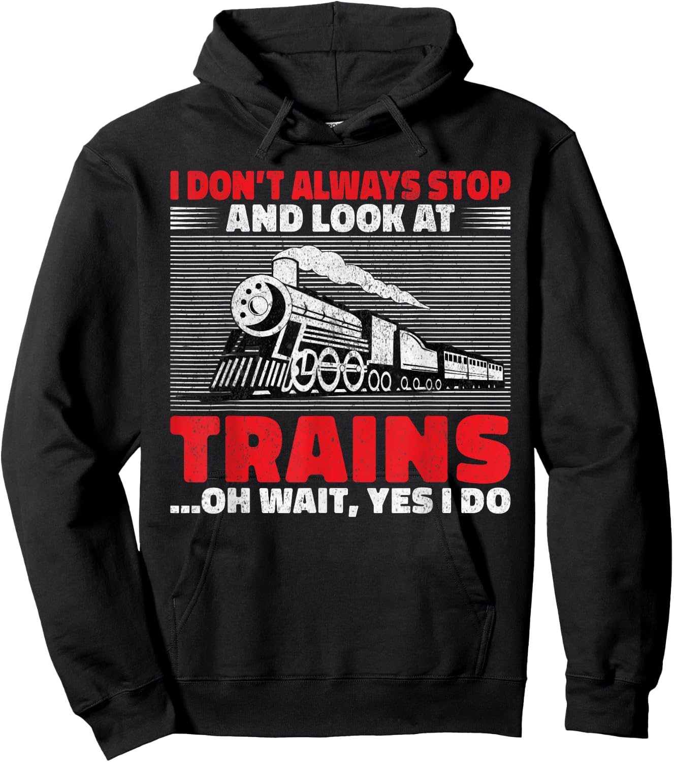 I dont always stop and look at Trains oh wait yes i do Train Hoodie - Hoodie | Black