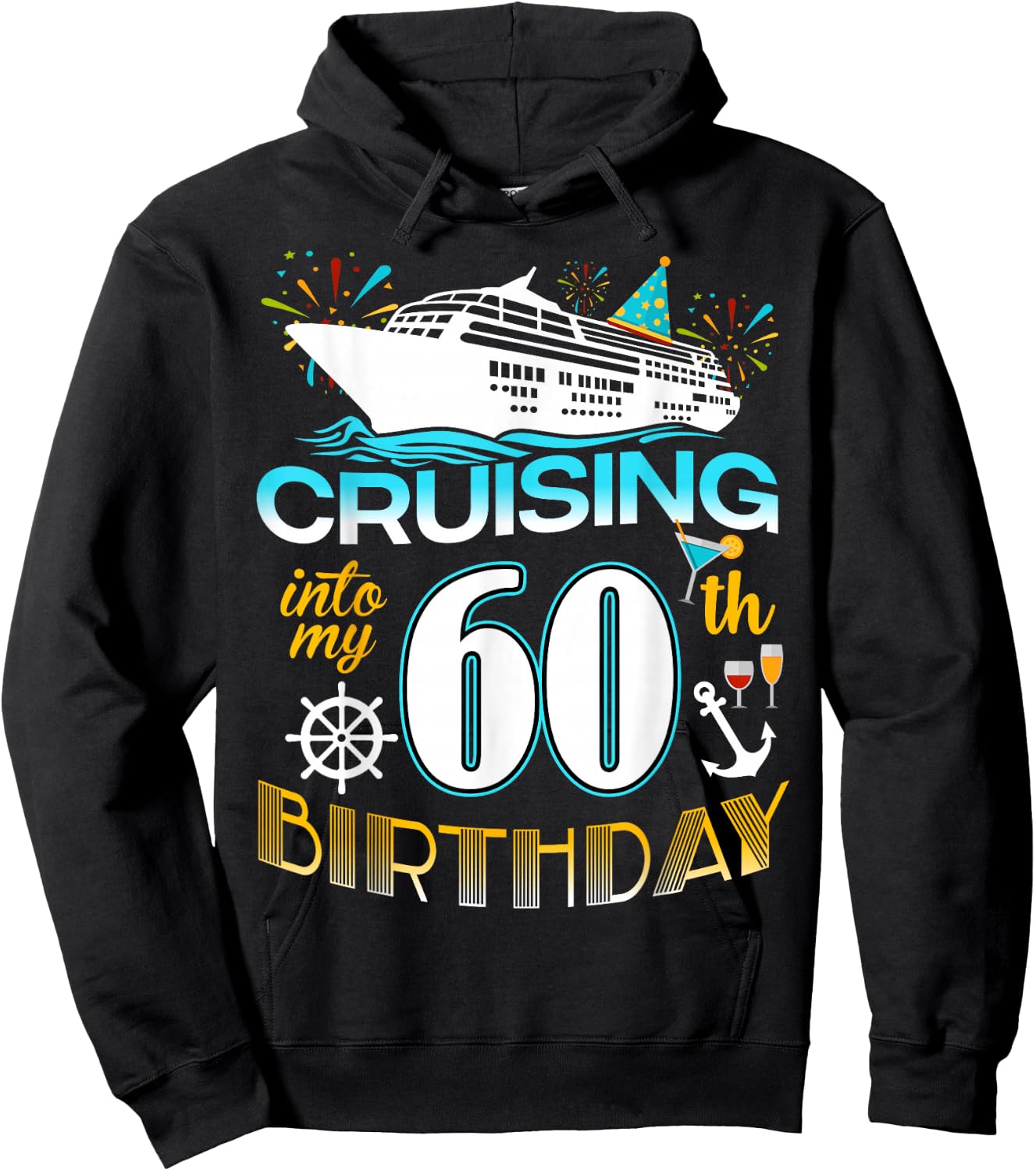 Cruising Into My 60 Year Old Birthday Crew 60th Cruise Bday Hoodie - Hoodie | Black