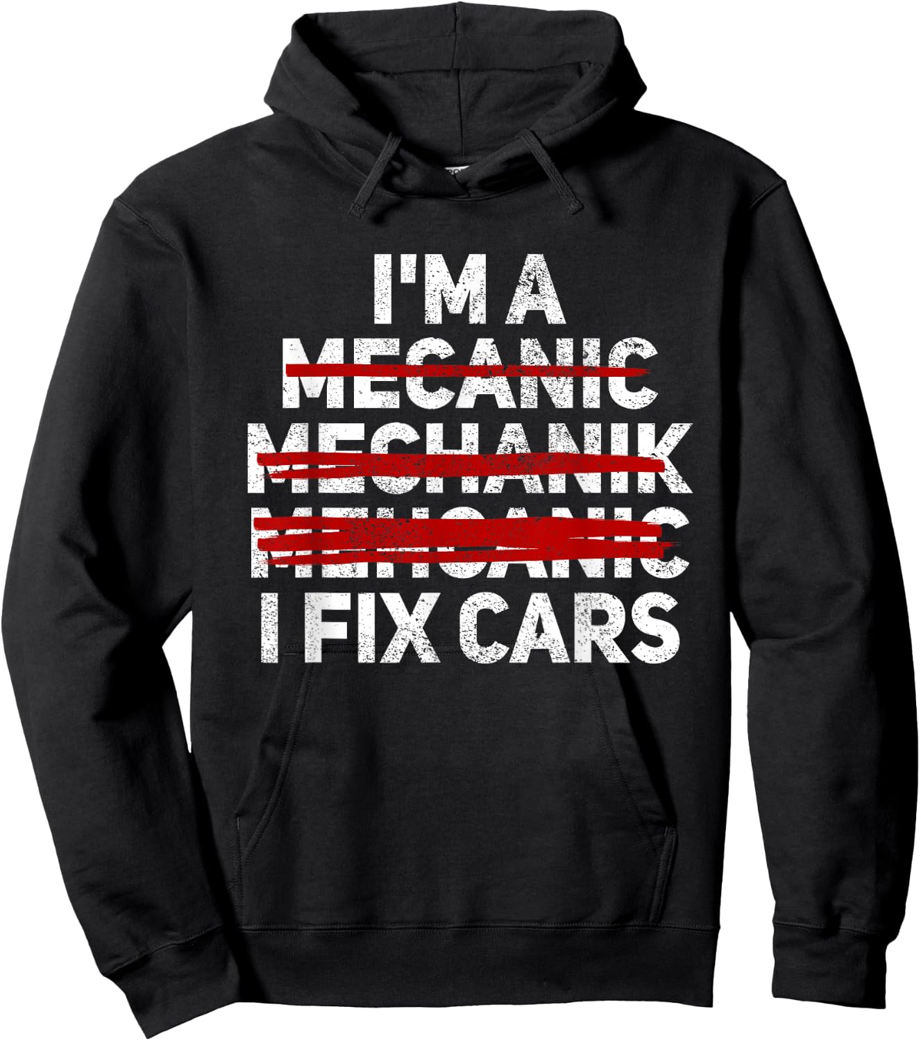 Funny I'm A Mechanic I Fix Cars Misspelled Car Mechanic Hoodie - Hoodie | Black