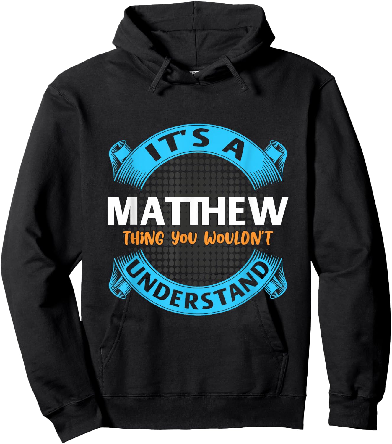 Its A Matthew Thing You Wouldnt Understand Name Nickname Hoodie - Hoodie | Black