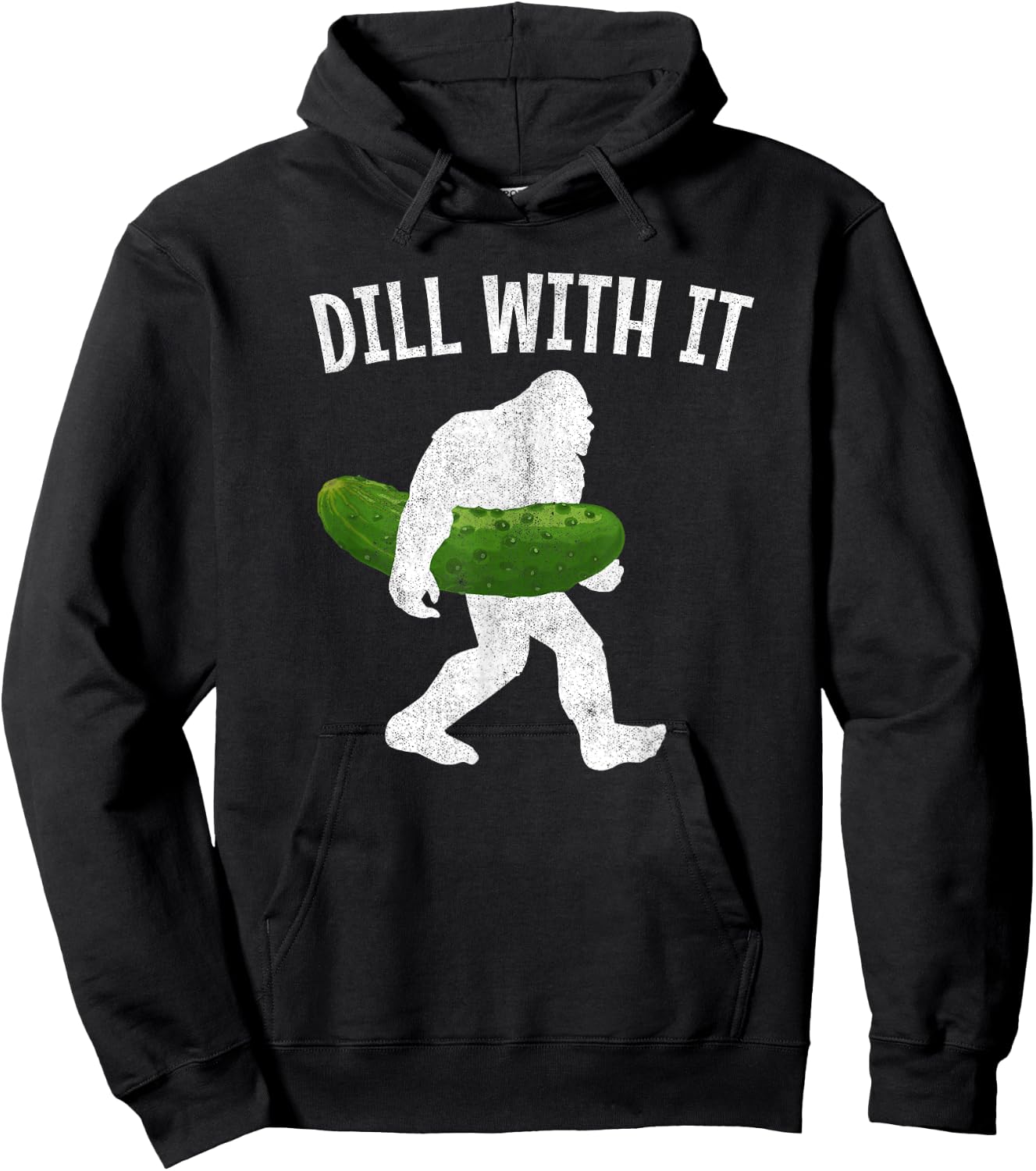 Pickle Bigfoot Dill With It Funny Pickles Hoodie - Hoodie | Black