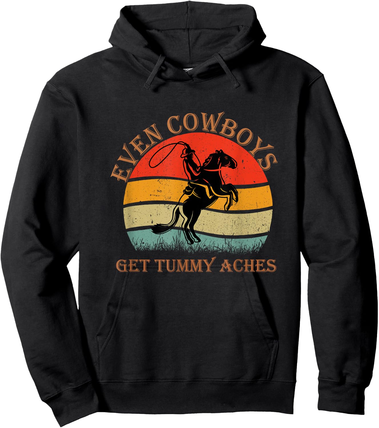 Funny Even Cowboys Get Tummy Aches Horse Vintage Hoodie - Hoodie | Black