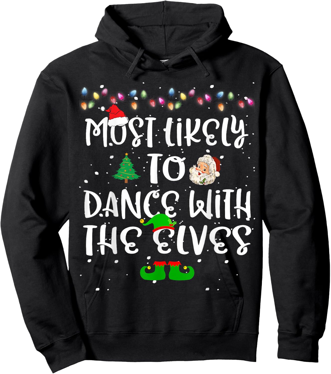 Most Likely To Dance With The Elves Christmas Family Funny Hoodie - Hoodie | Black