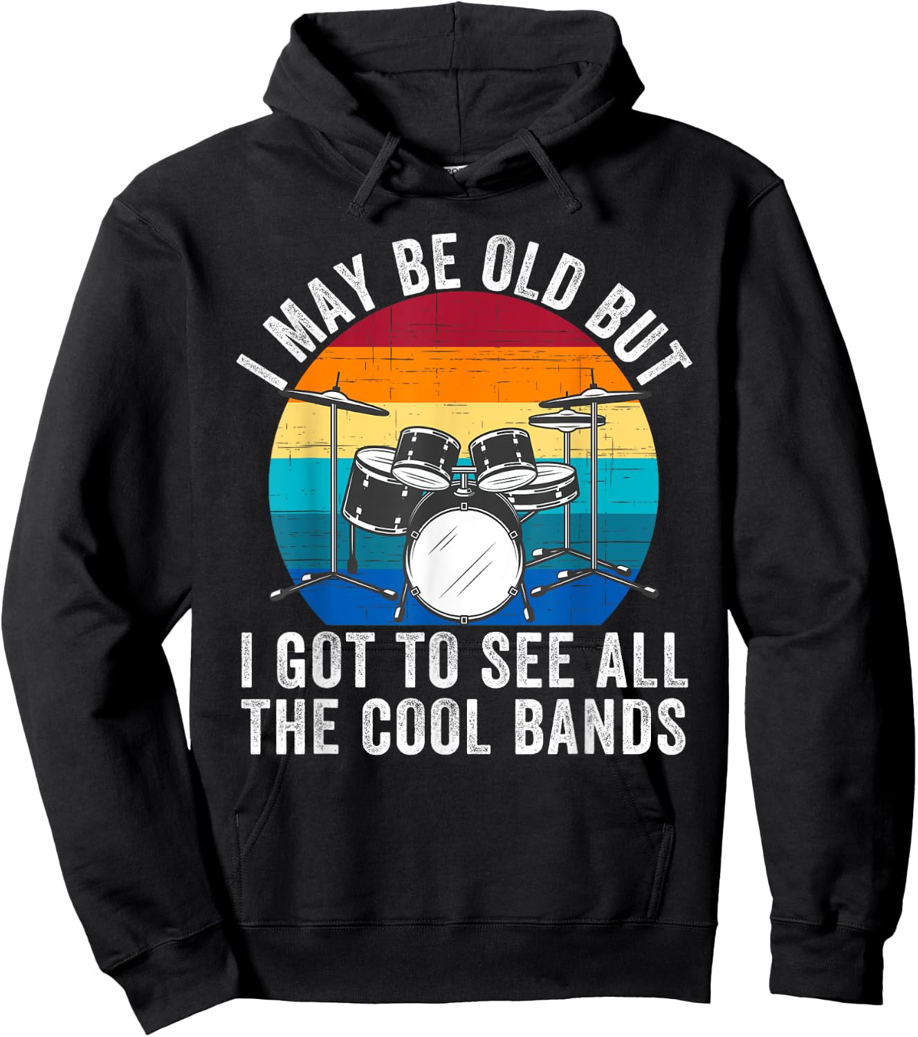 I May Be Old But I Got to See All The Cool Bands Concert Hoodie - Hoodie | Black