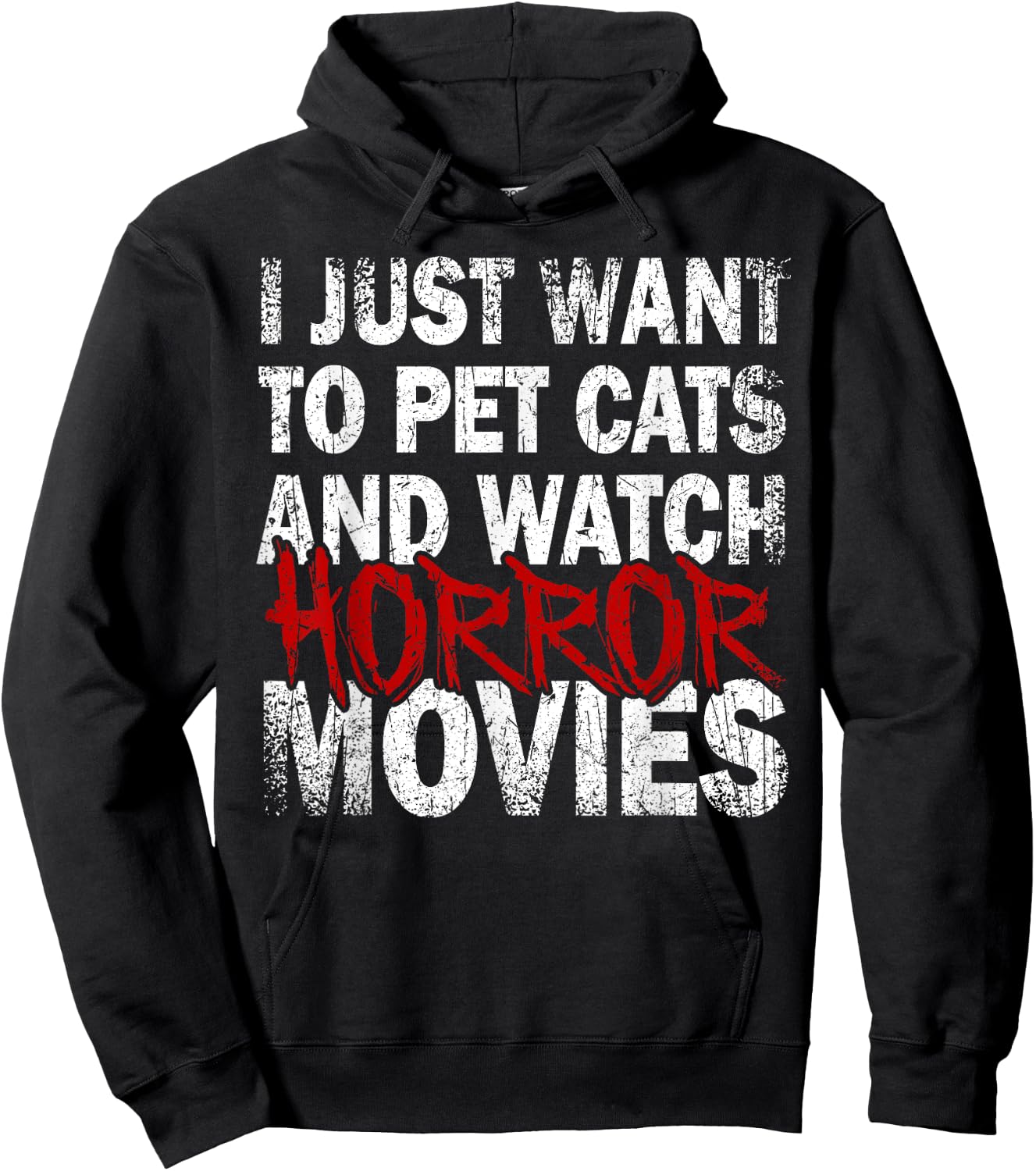 Funny I Just Want To Pet Cats And Watch Horror Movies Lover Hoodie - Hoodie | Black