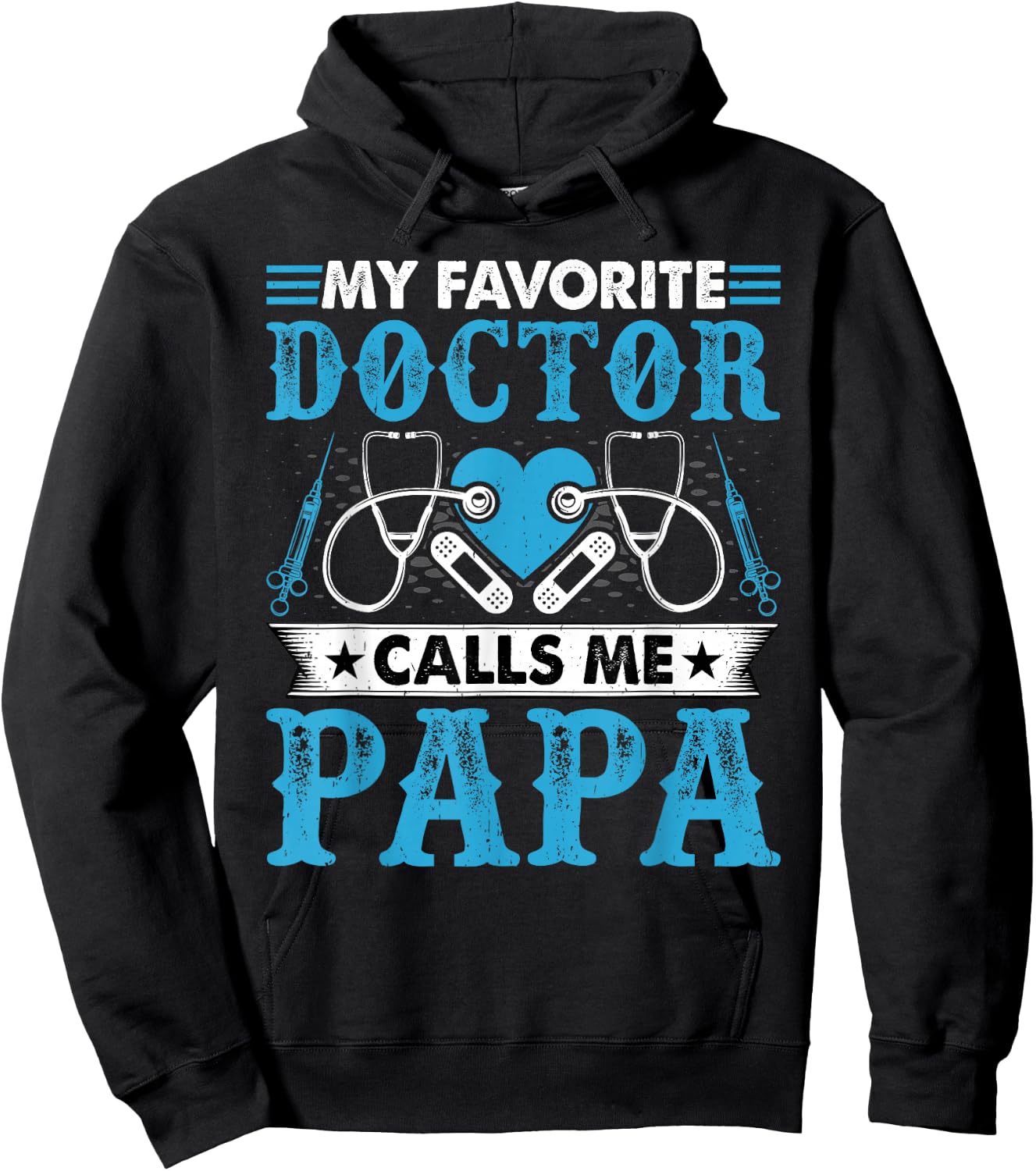 My Favorite Doctor Calls Me Papa - Funny Doctors Dad Hoodie - Hoodie | Black