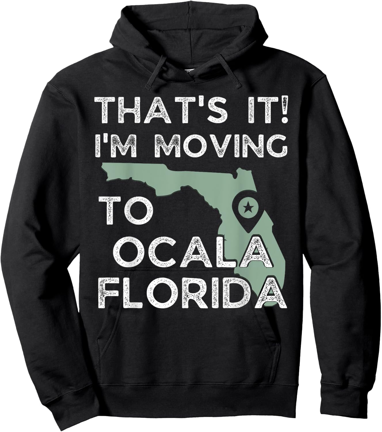 That's it I'm Moving To Ocala Florida, Funny Family Vacation Hoodie - Hoodie | Black