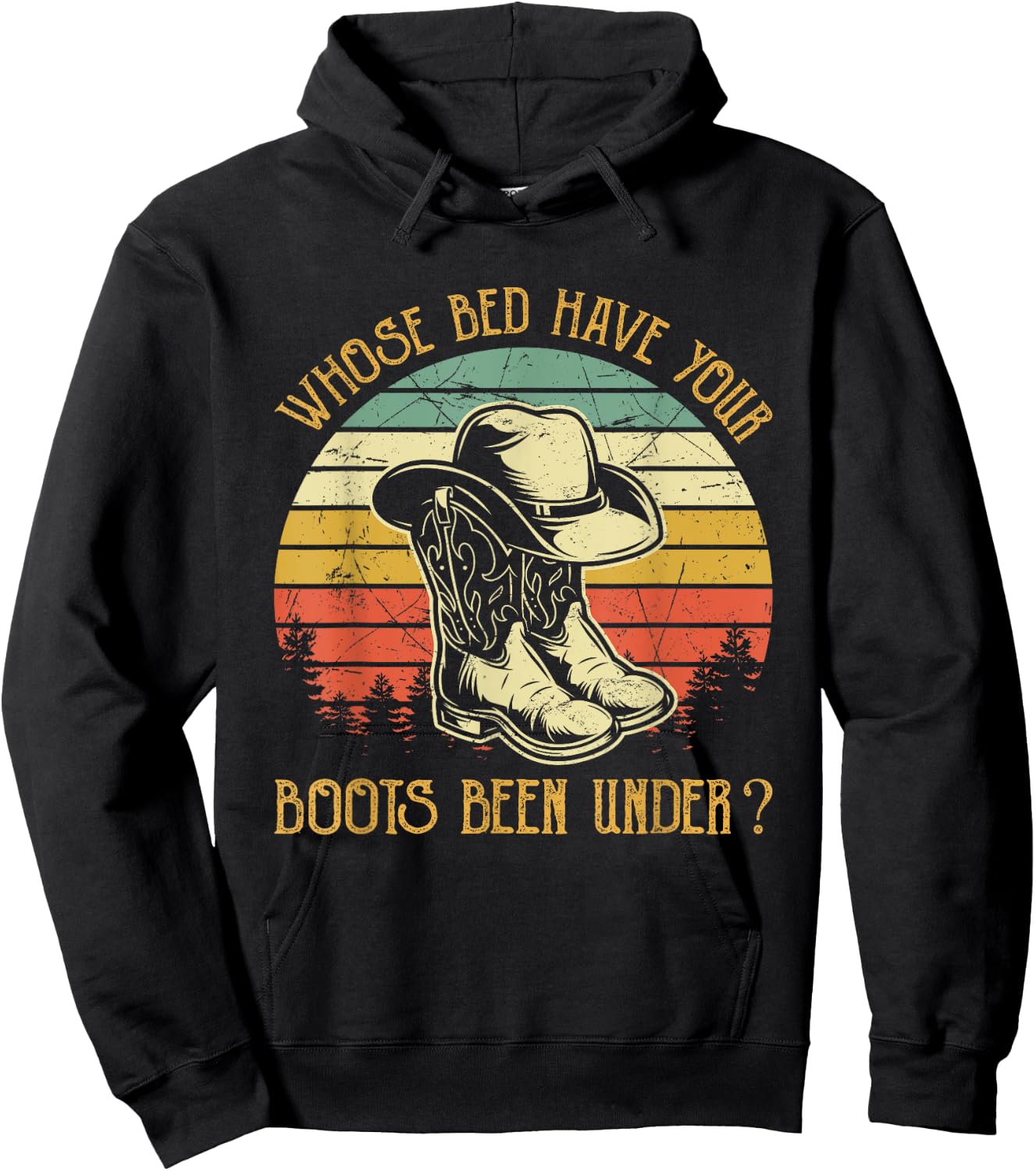 Whose Bed Have Your Boots Been Under Country Music Hoodie - Hoodie | Black