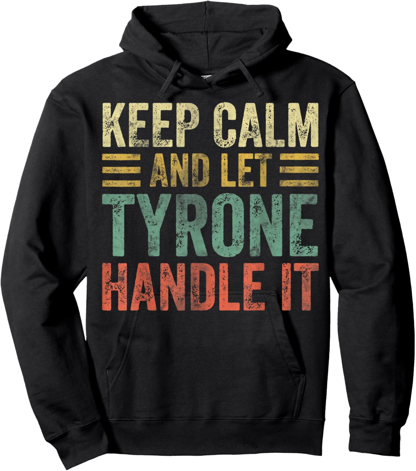 Personalized Name Shirt Keep Calm And Let Tyrone Handle it Hoodie - Hoodie | Black