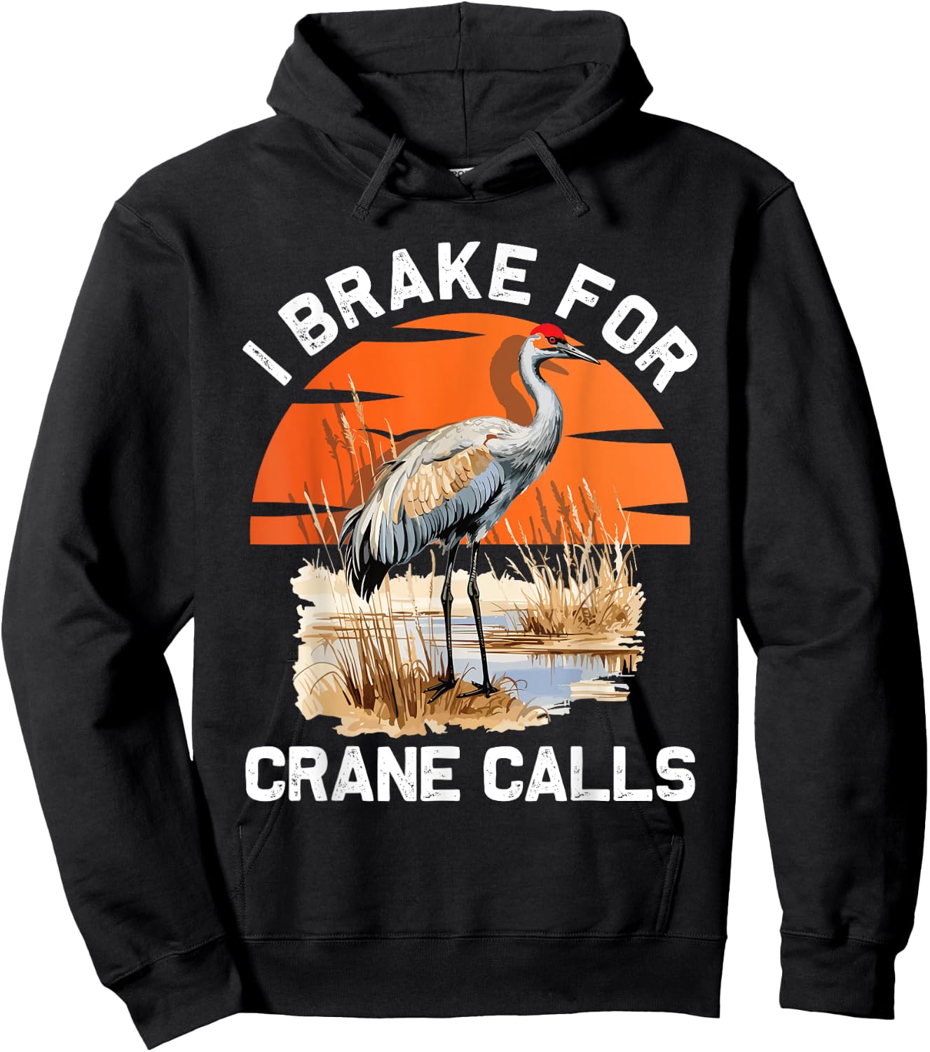 "I brake for crane calls" Funny Sandhill cranes Hoodie - Hoodie | Black