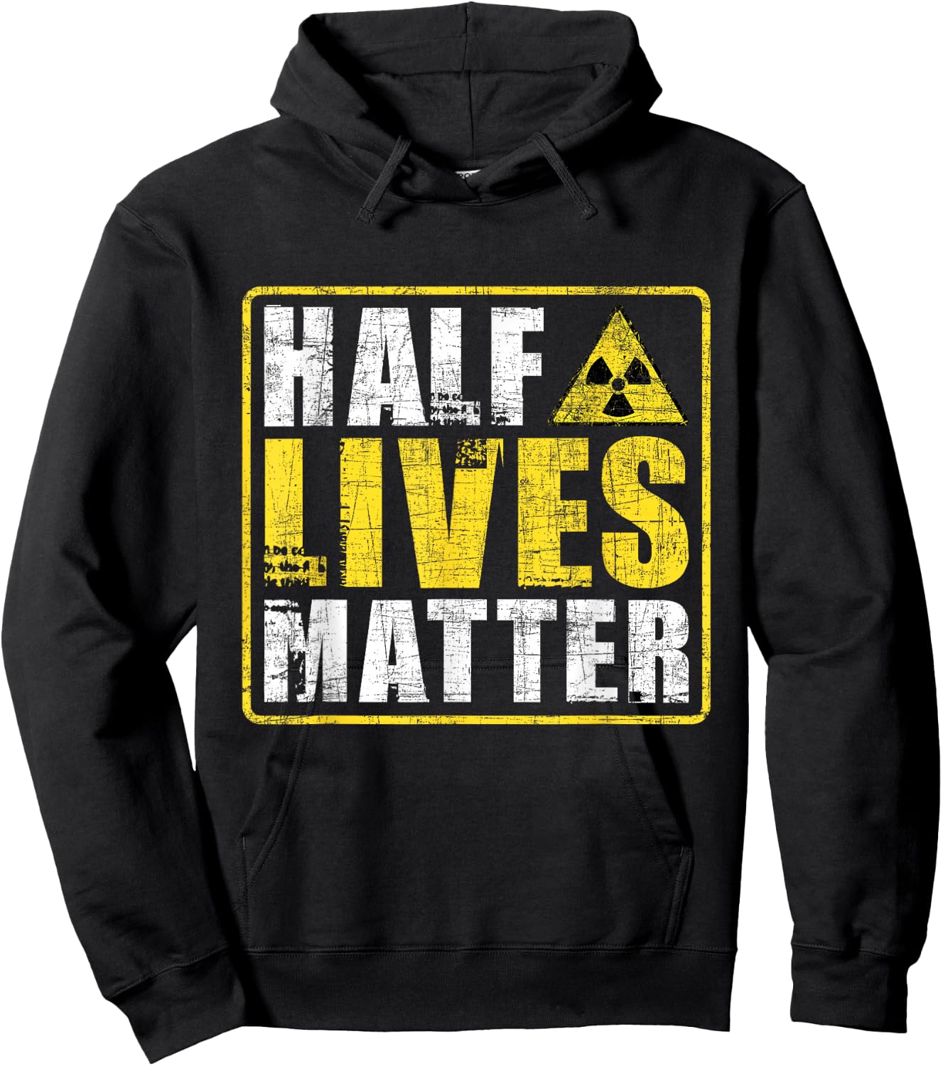 Half Lives Matter - Nuclear Engineering Radioactive Symbol Hoodie - Hoodie | Black