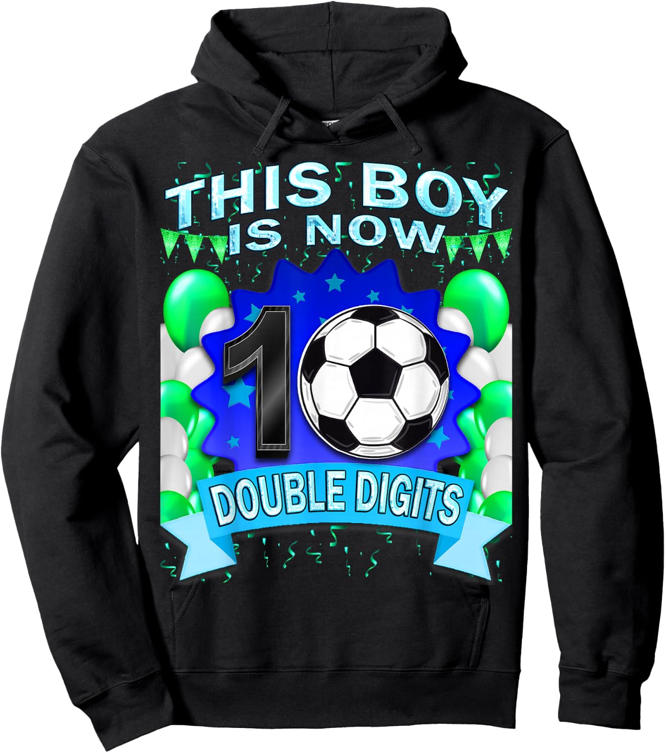 This Boy Now 10 Double Digits Soccer 10 Years Old Birthday Hoodie - Hoodie | Black