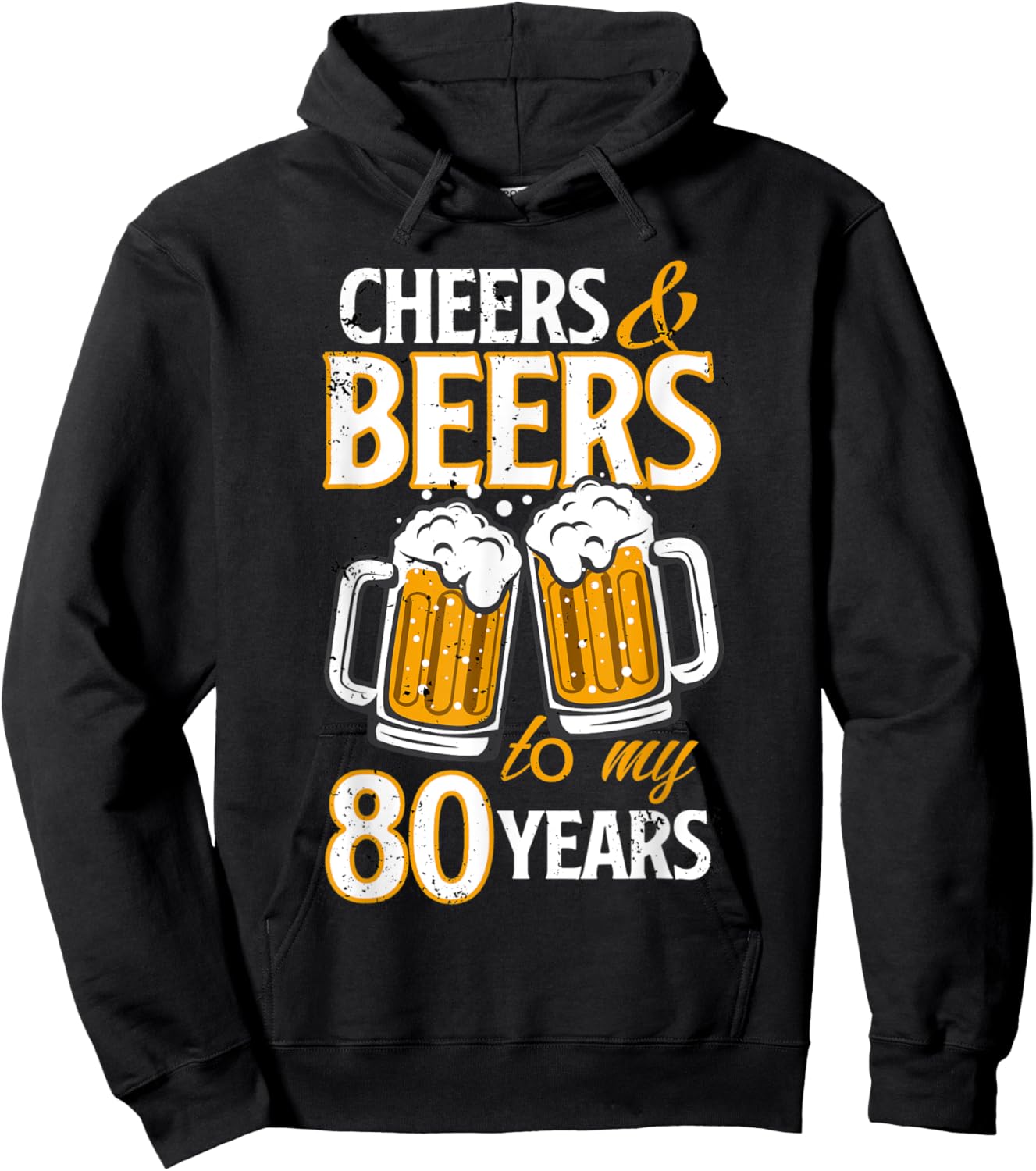 Cheers and Beers To My 80 Years Eighty Birthday Gift Hoodie - Hoodie | Black