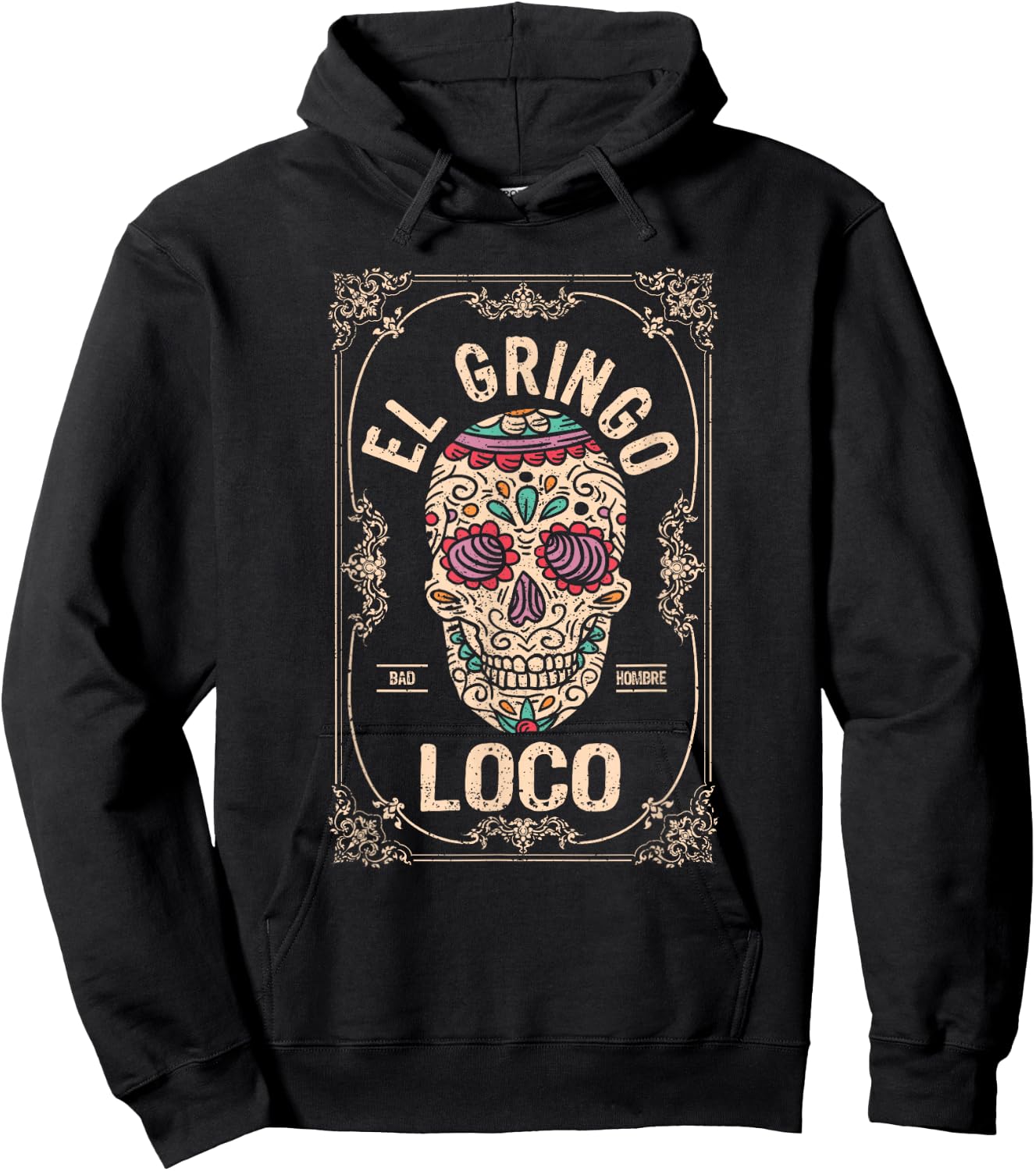 El Gringo Loco Bad Hombre Funny Cinco De Mayo Mexican Fiesta Hoodie - Hoodie | Black