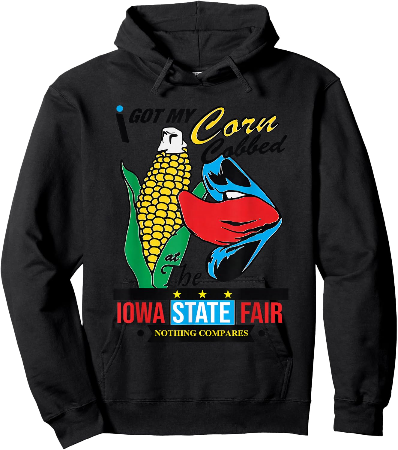 I Got My Corn Cobbed At The Iowa State Fair Nothing Compares Hoodie - Hoodie | Black