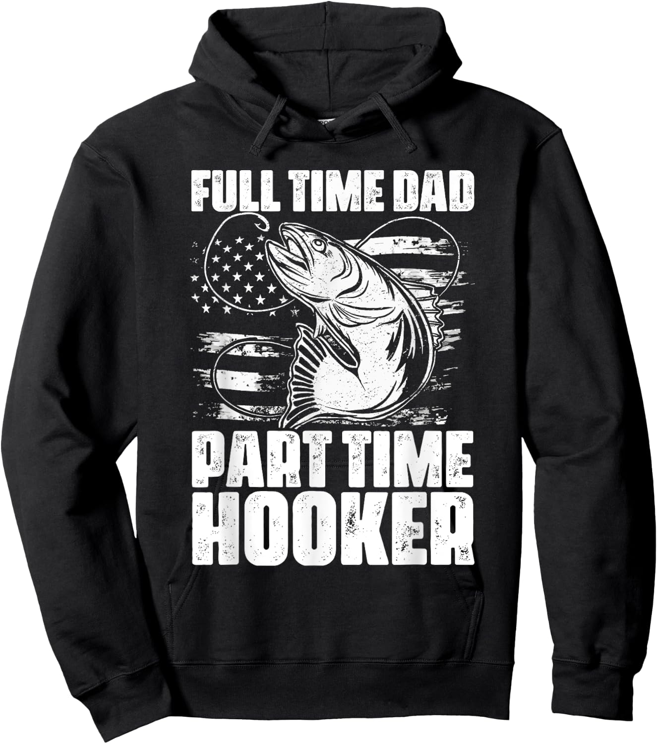 Full Time Dad Part Time Hooker Fishing Lover Fisherman Hoodie - Hoodie | Black