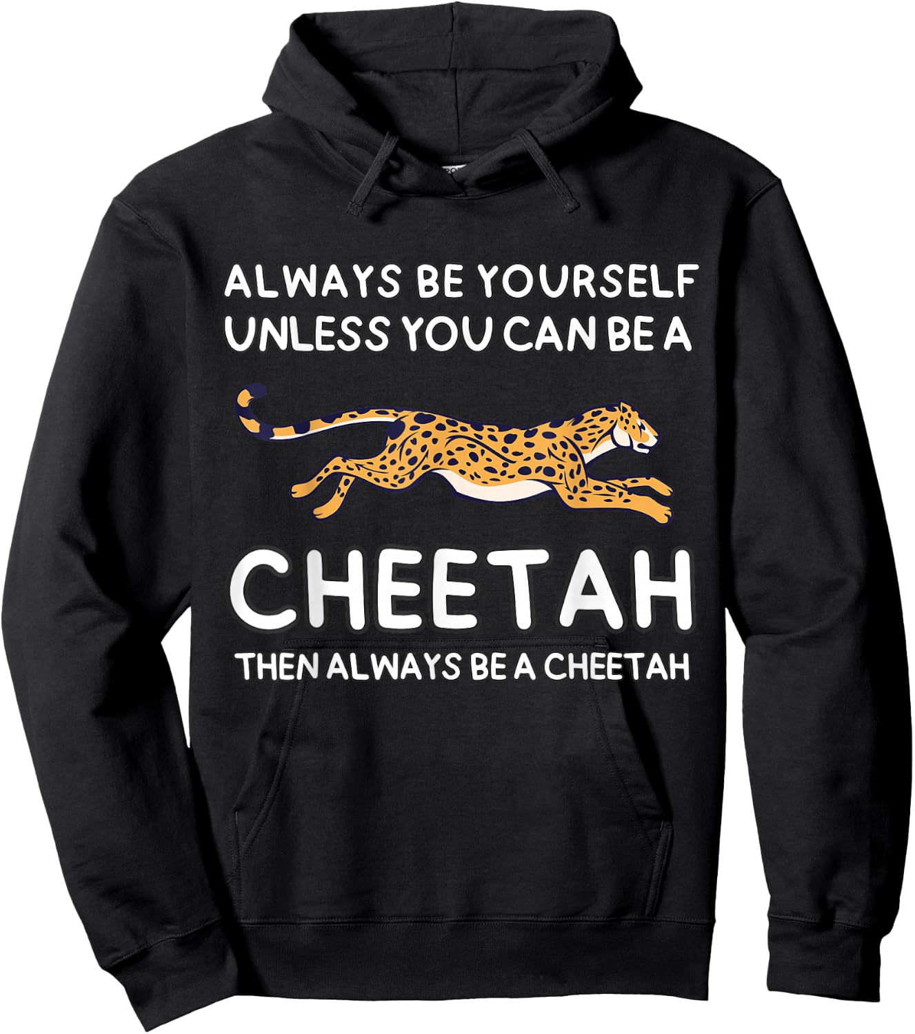 Always Be Yourself Unless You Can Be A Cheetah Cute Funny Hoodie - Hoodie | Black