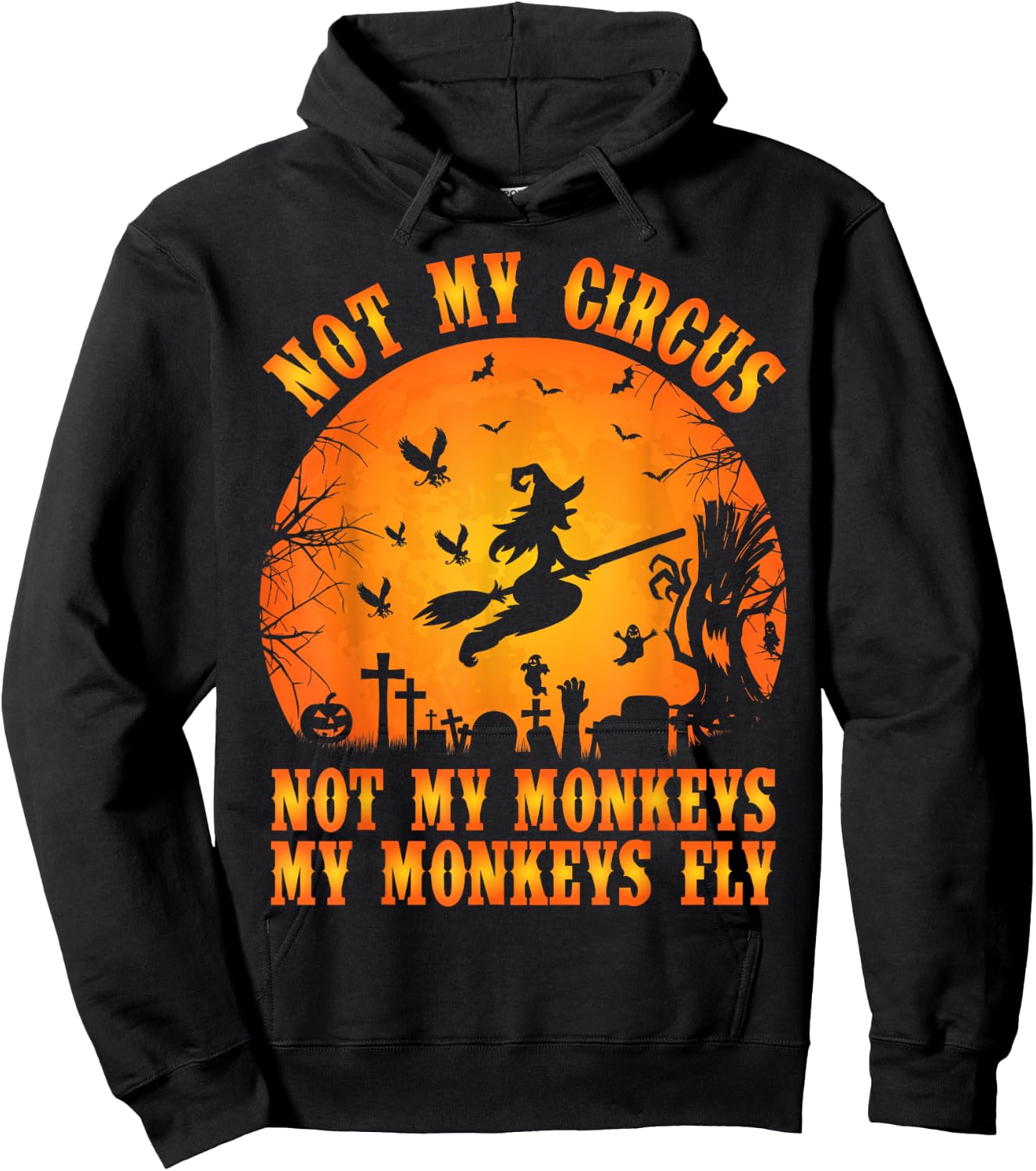 Vintage Retro Not My Circus Not My Monkeys My Monkeys Fly Hoodie - Hoodie | Black