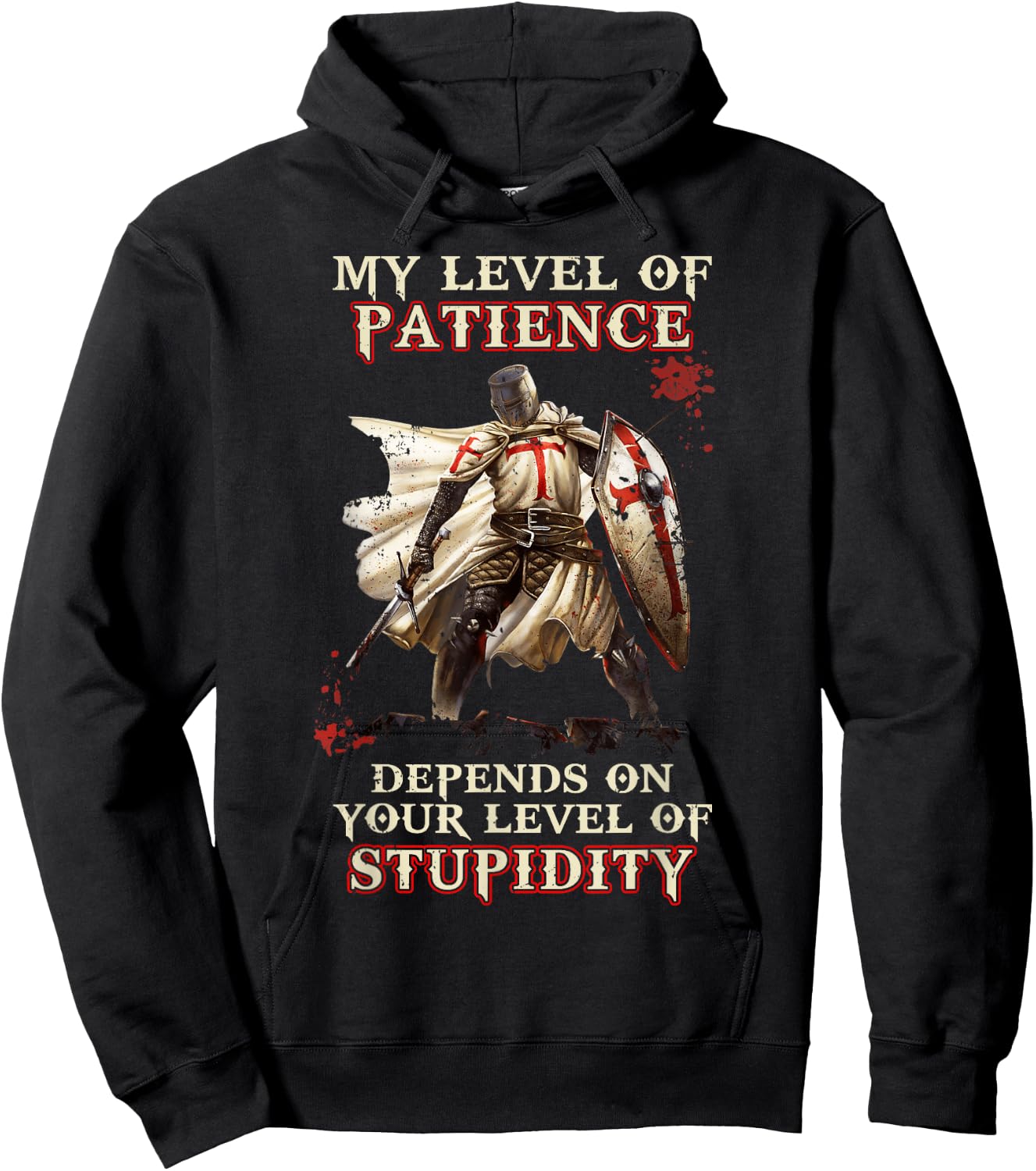 Knight Templar My Level Of Patience Depends On Your Level Of Hoodie - Hoodie | Black