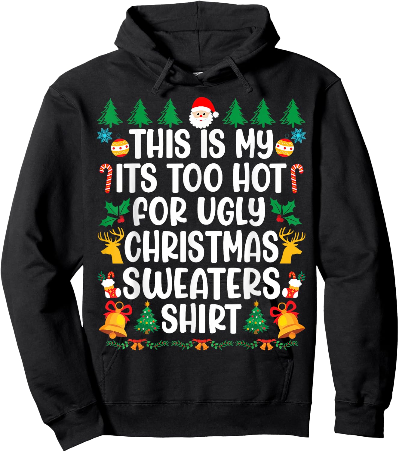 Too Hot Ugly Christmas Sweaters Funny Xmas Men Women Family Hoodie - Hoodie | Black