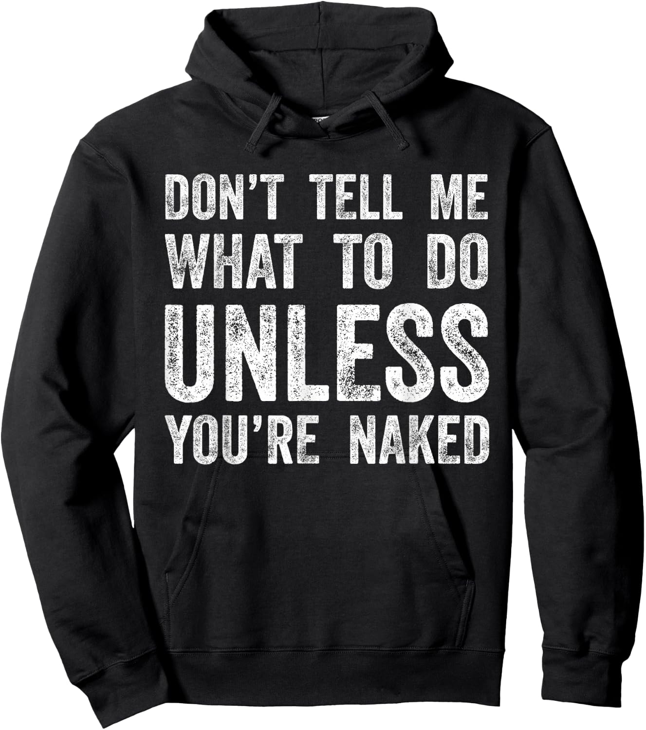 Don't Tell Me What To Do Unless You're Naked Hoodie - Hoodie | Black