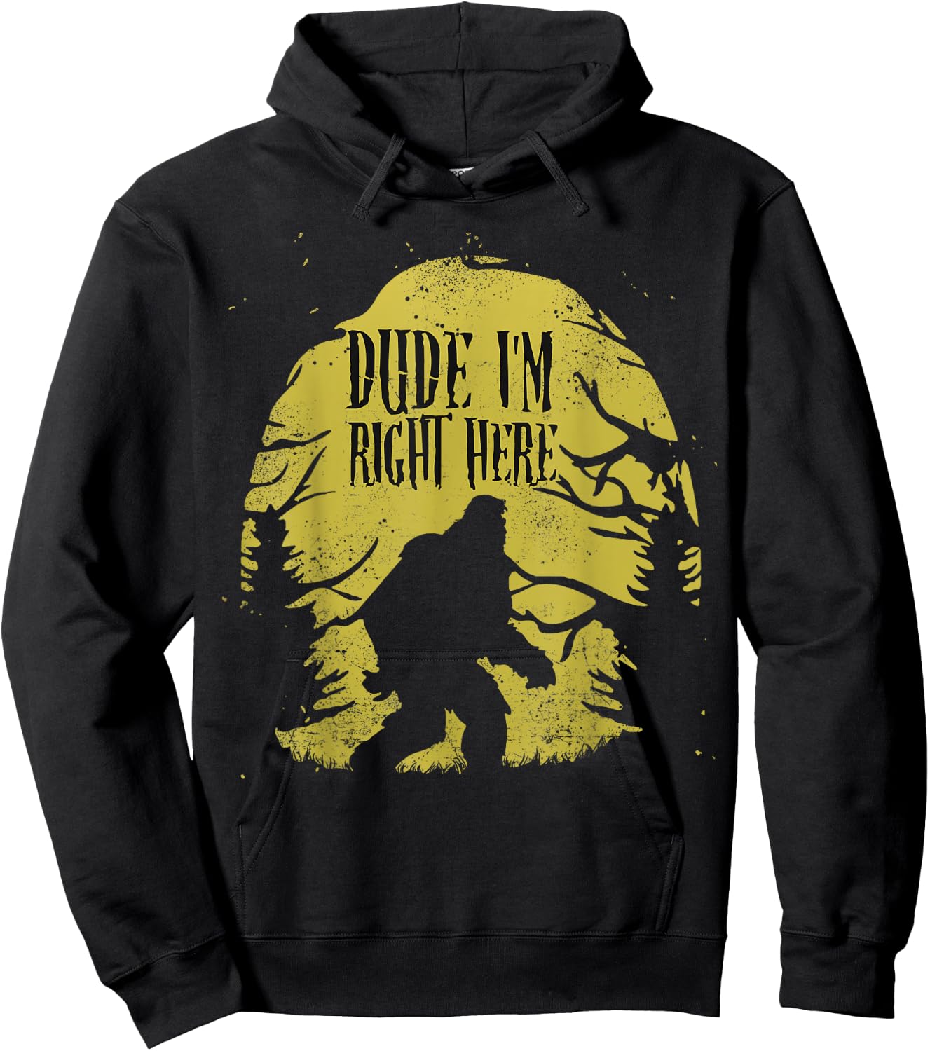 Bigfoot Dude I'm Right Here Funny Sasquatch Ape Art Animal Hoodie - Hoodie | Black