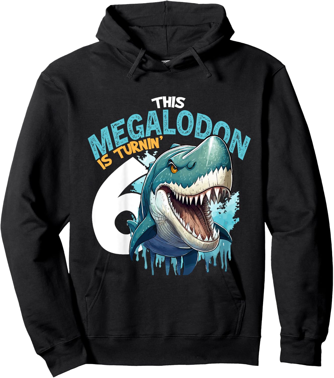 Turning 6 Years Old Birthday Boy Megalodon 6th Bday Girl Hoodie - Hoodie | Black