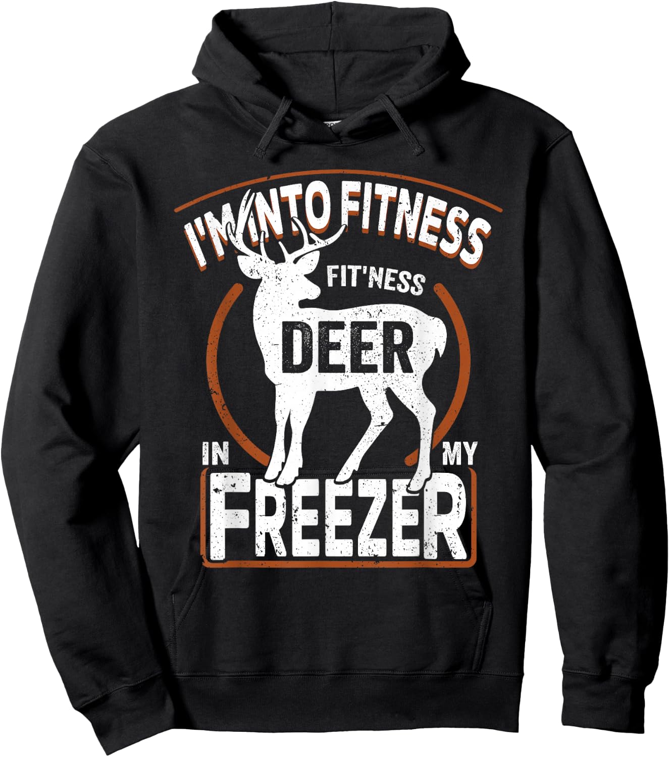 I'm Into Fitness Deer Freezer funny dad hunter deer hunting Hoodie - Hoodie | Black